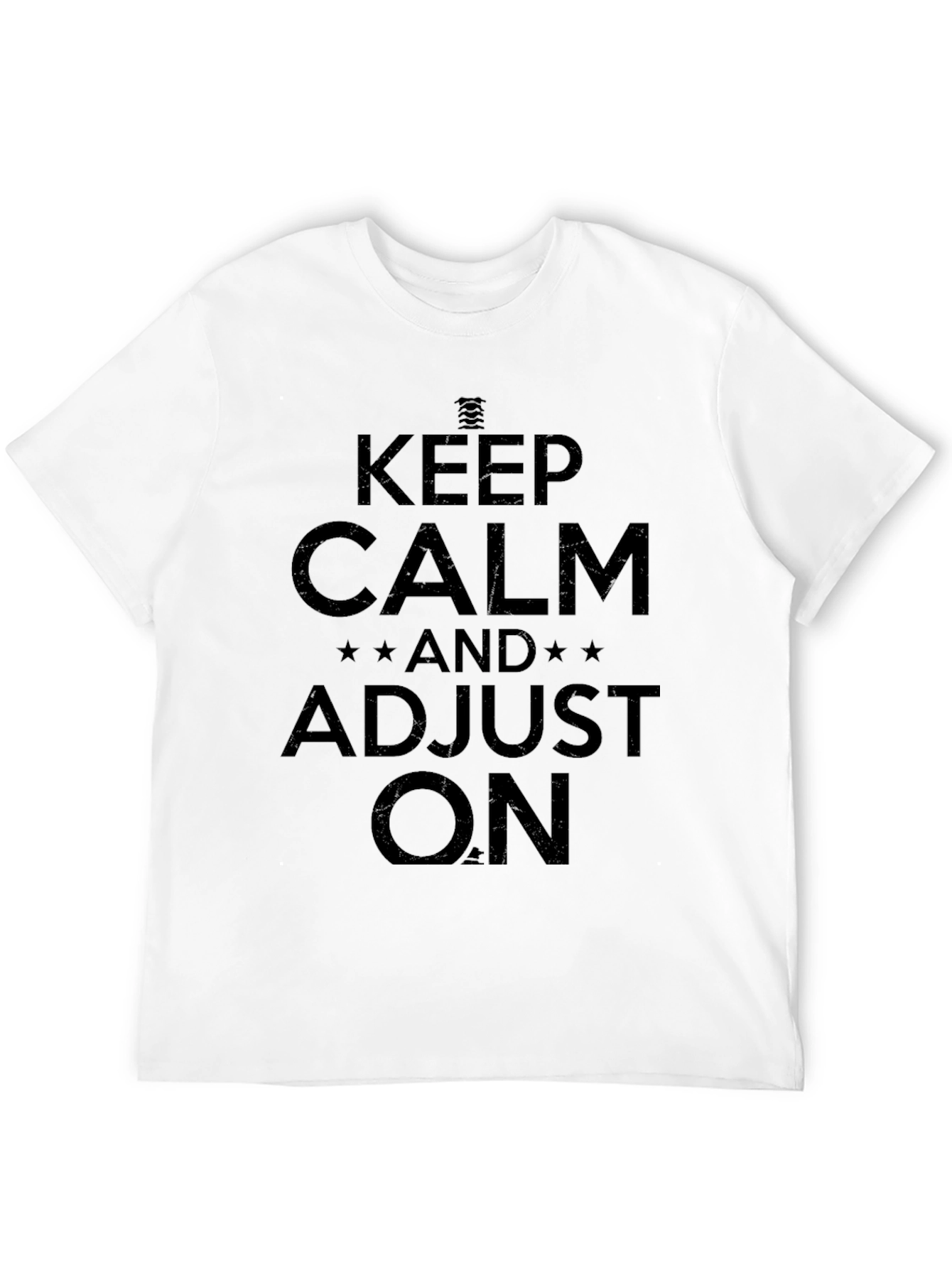 Keep Calm and Adjust On Black T-Shirt