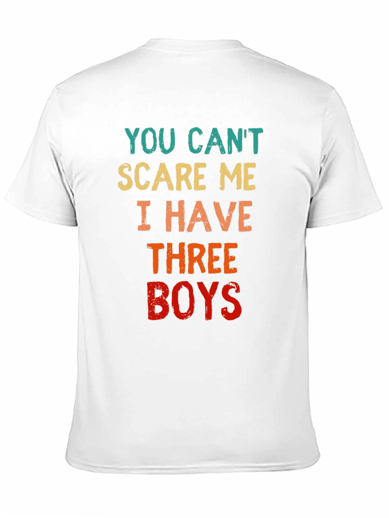 You Cant Scare Me I Have Three Boys T-Shirt