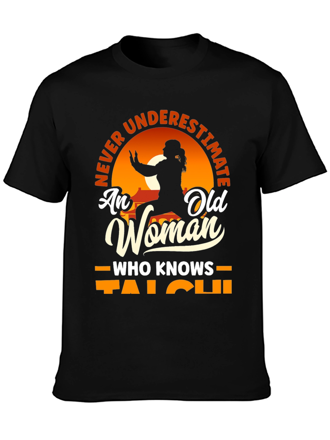 Never Underestimate Old Woman Tai Chi T-Shirt