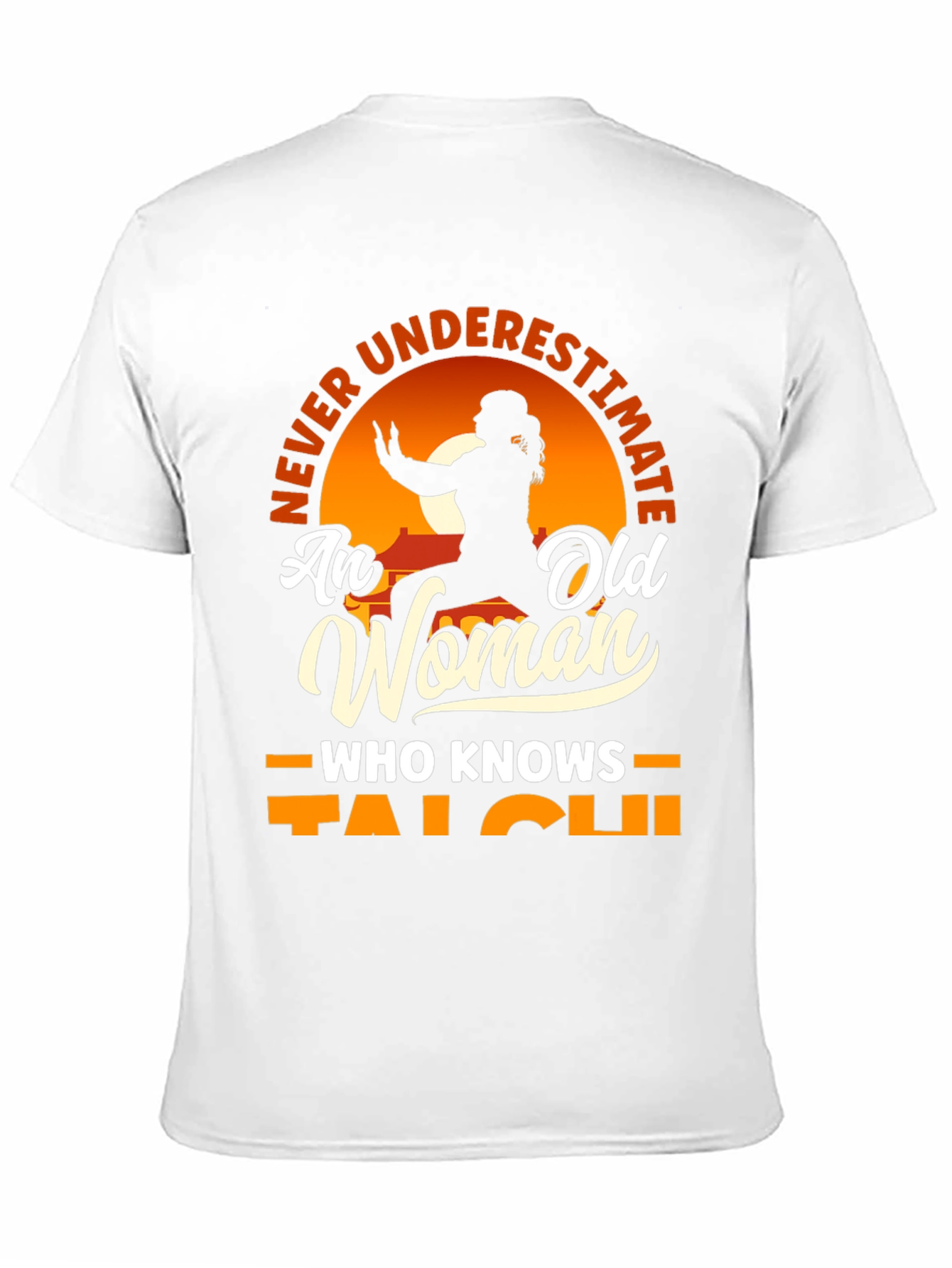 Never Underestimate Old Woman Tai Chi T-Shirt