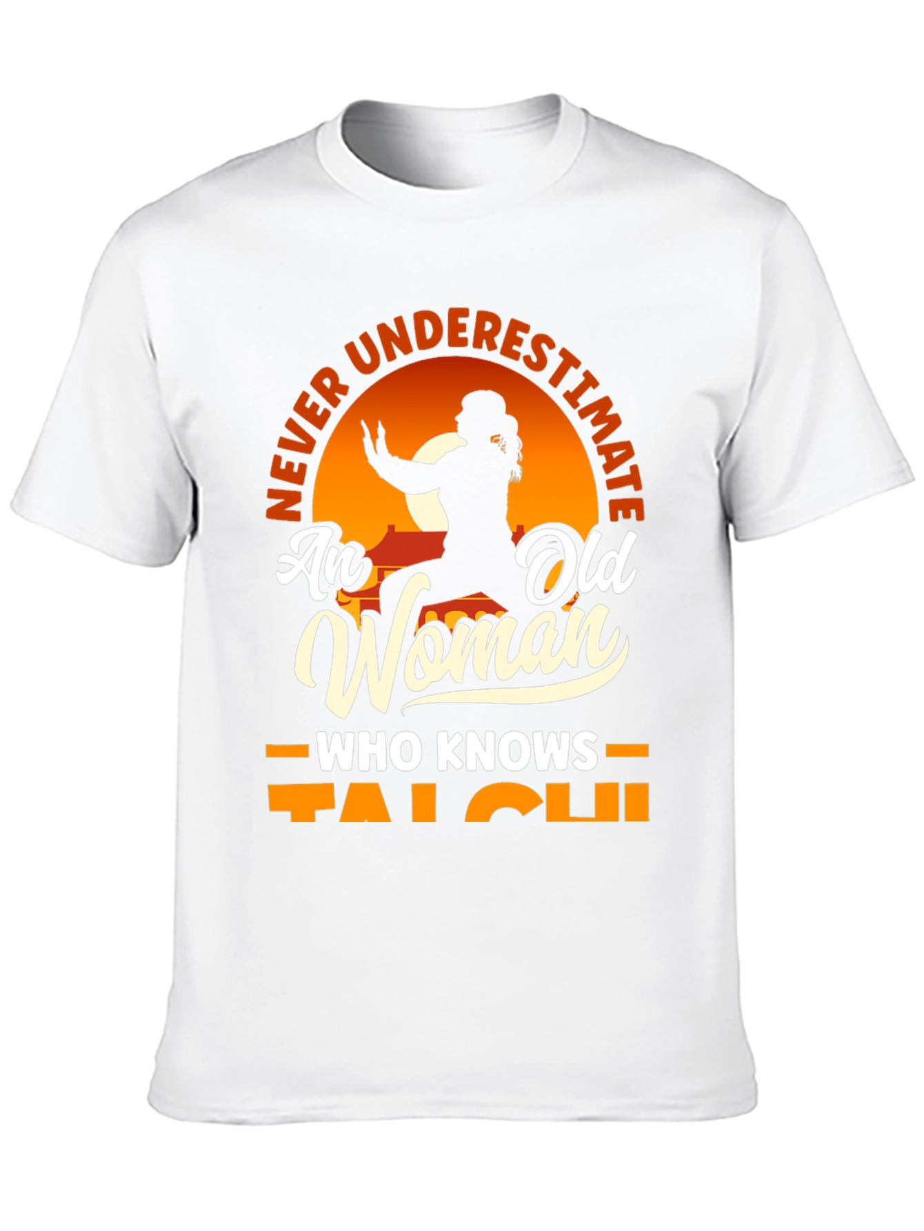 Never Underestimate Old Woman Tai Chi T-Shirt