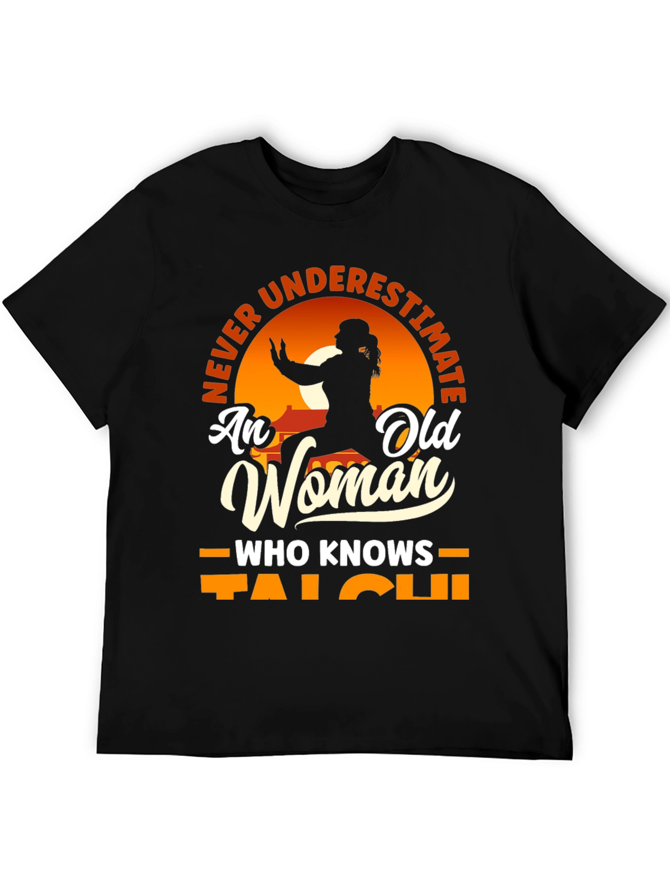 Never Underestimate Old Woman Tai Chi T-Shirt