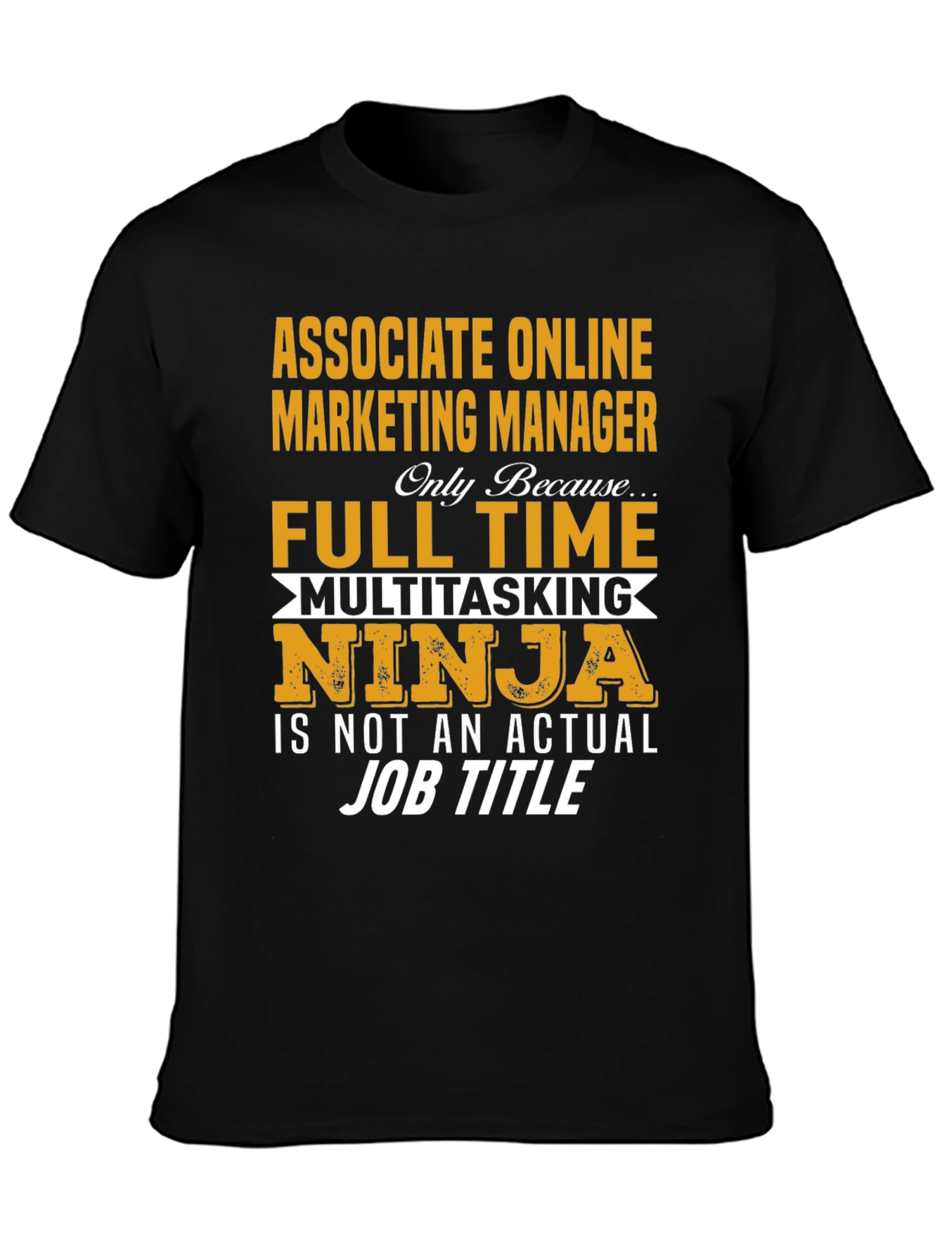 Associate Online Marketing Manager Funny T-Shirt