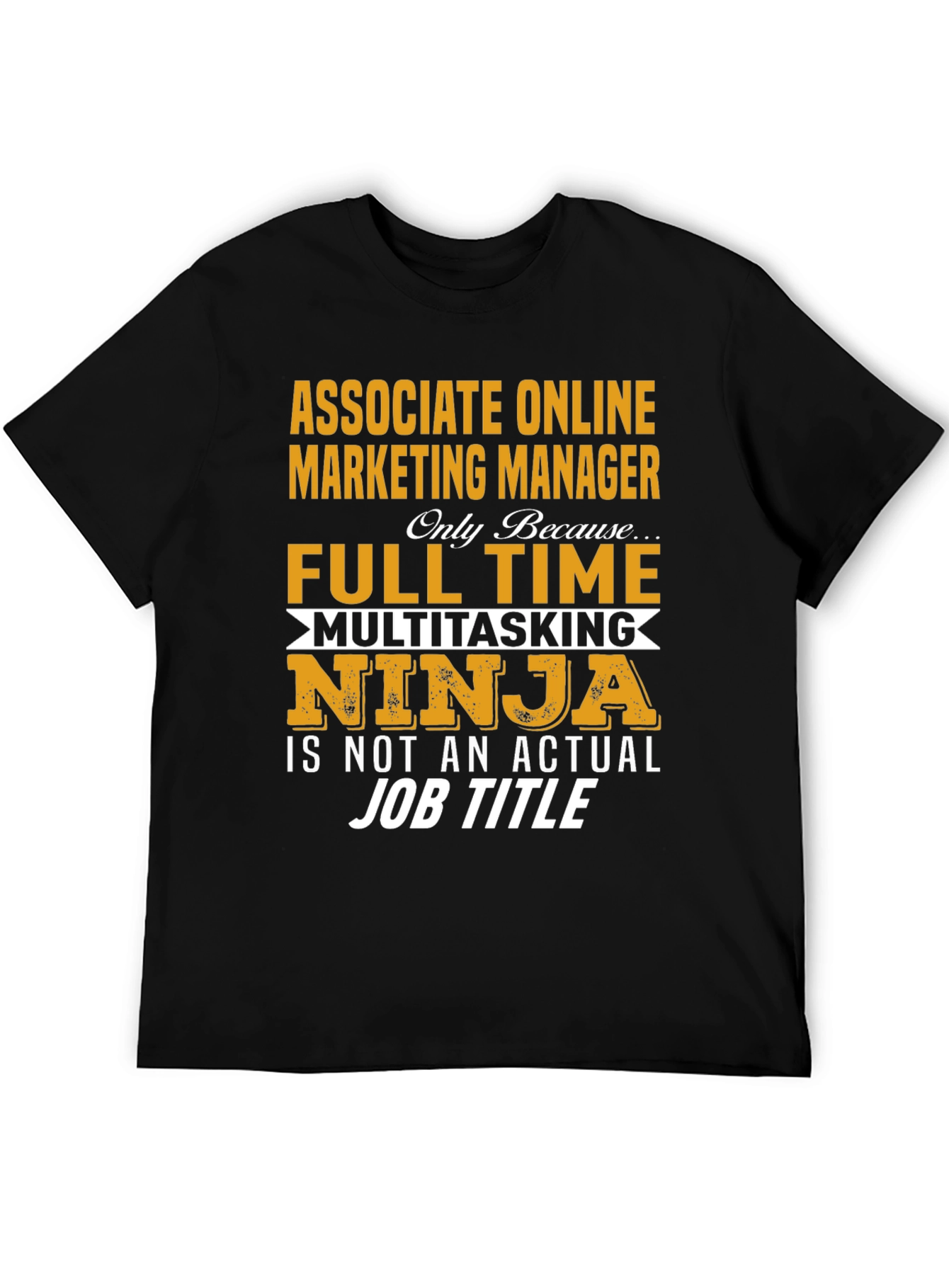 Associate Online Marketing Manager Funny T-Shirt