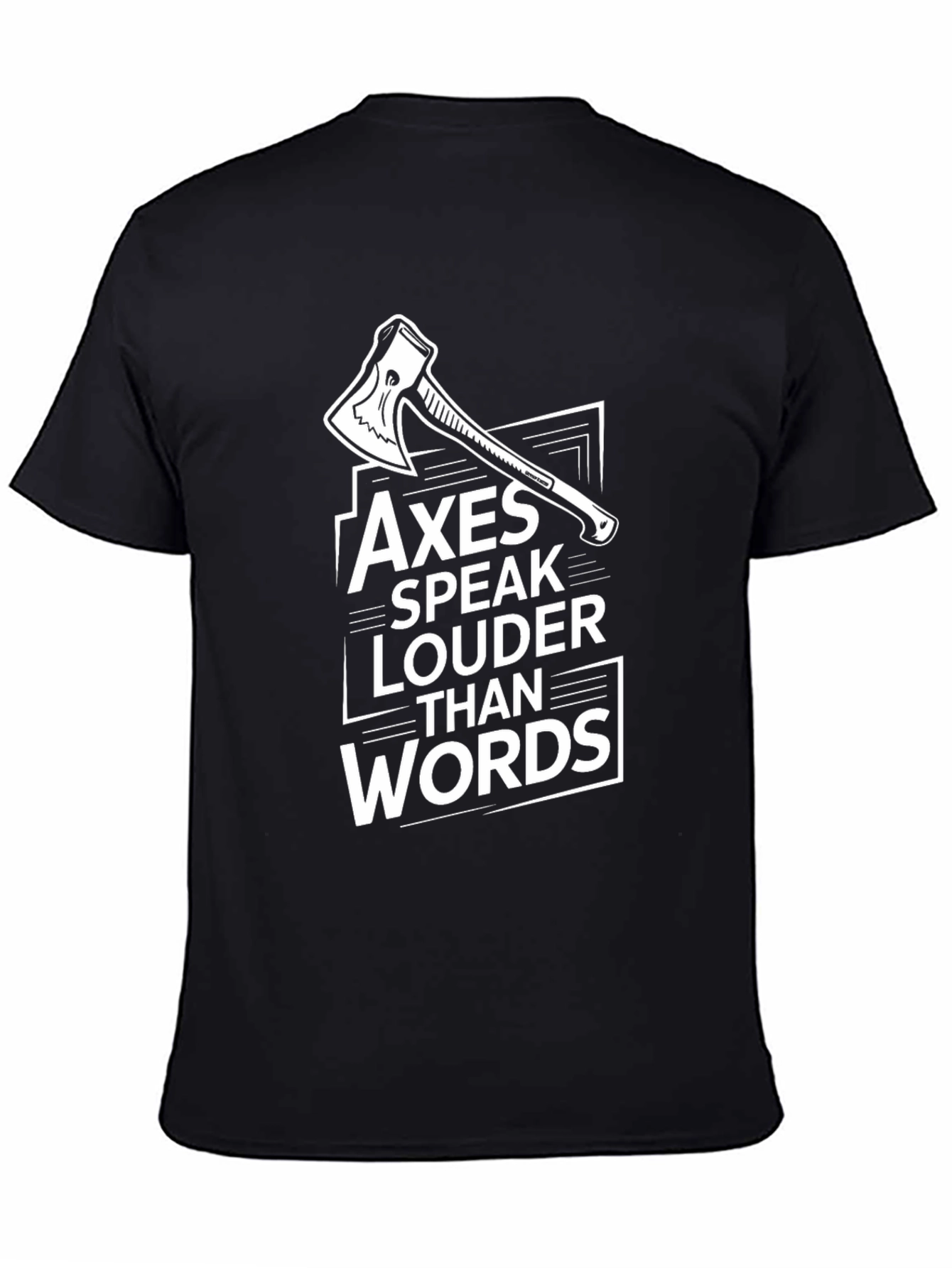 Axes Speak Louder Than Words T-Shirt