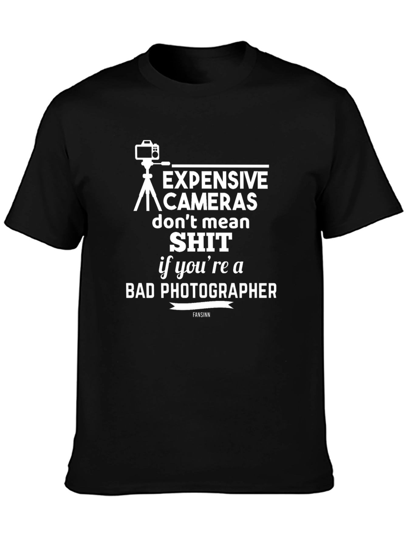 Photographer T-Shirt: Expensive Cameras Dont Mean Sh*t Funny Tee
