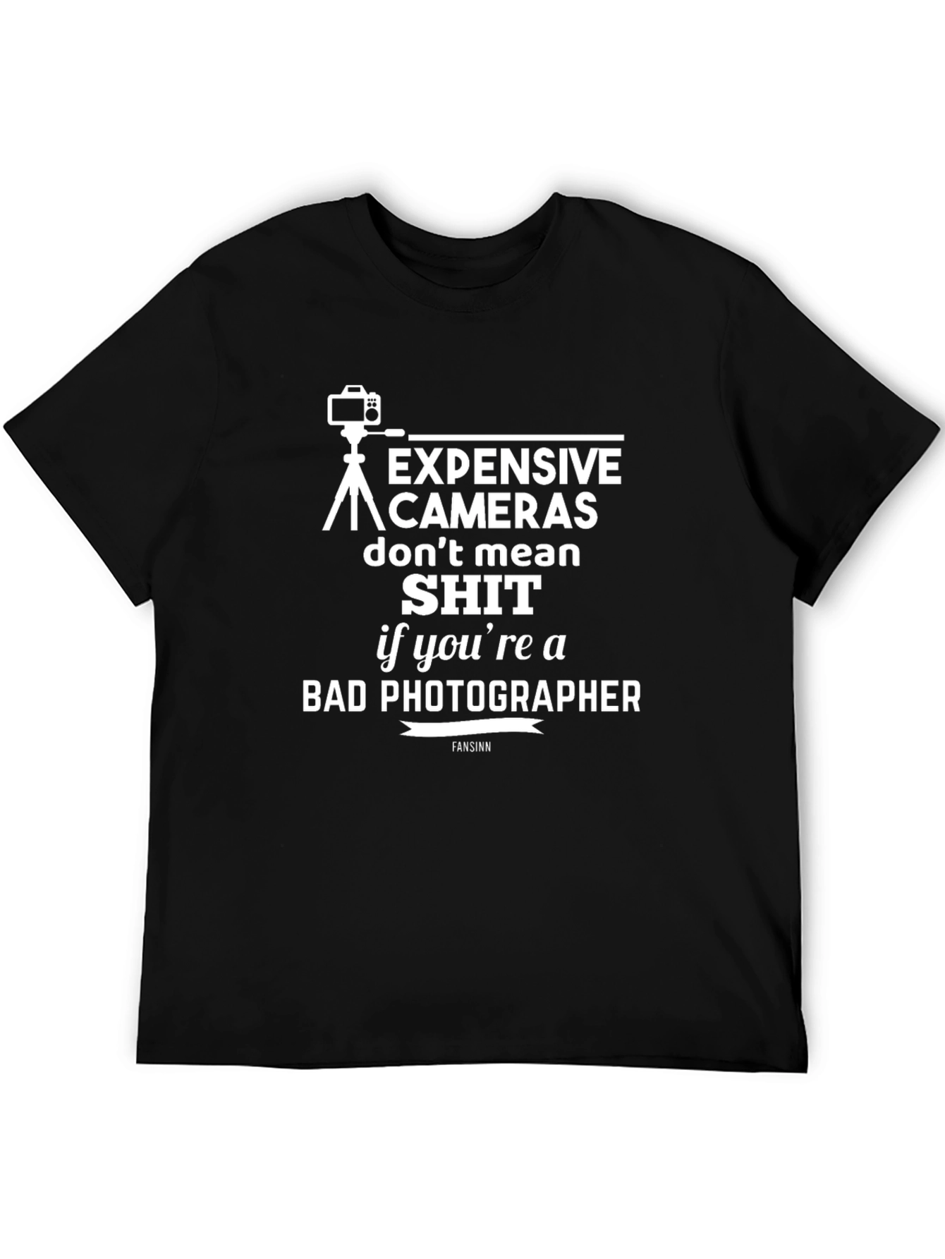 Photographer T-Shirt: Expensive Cameras Dont Mean Sh*t Funny Tee