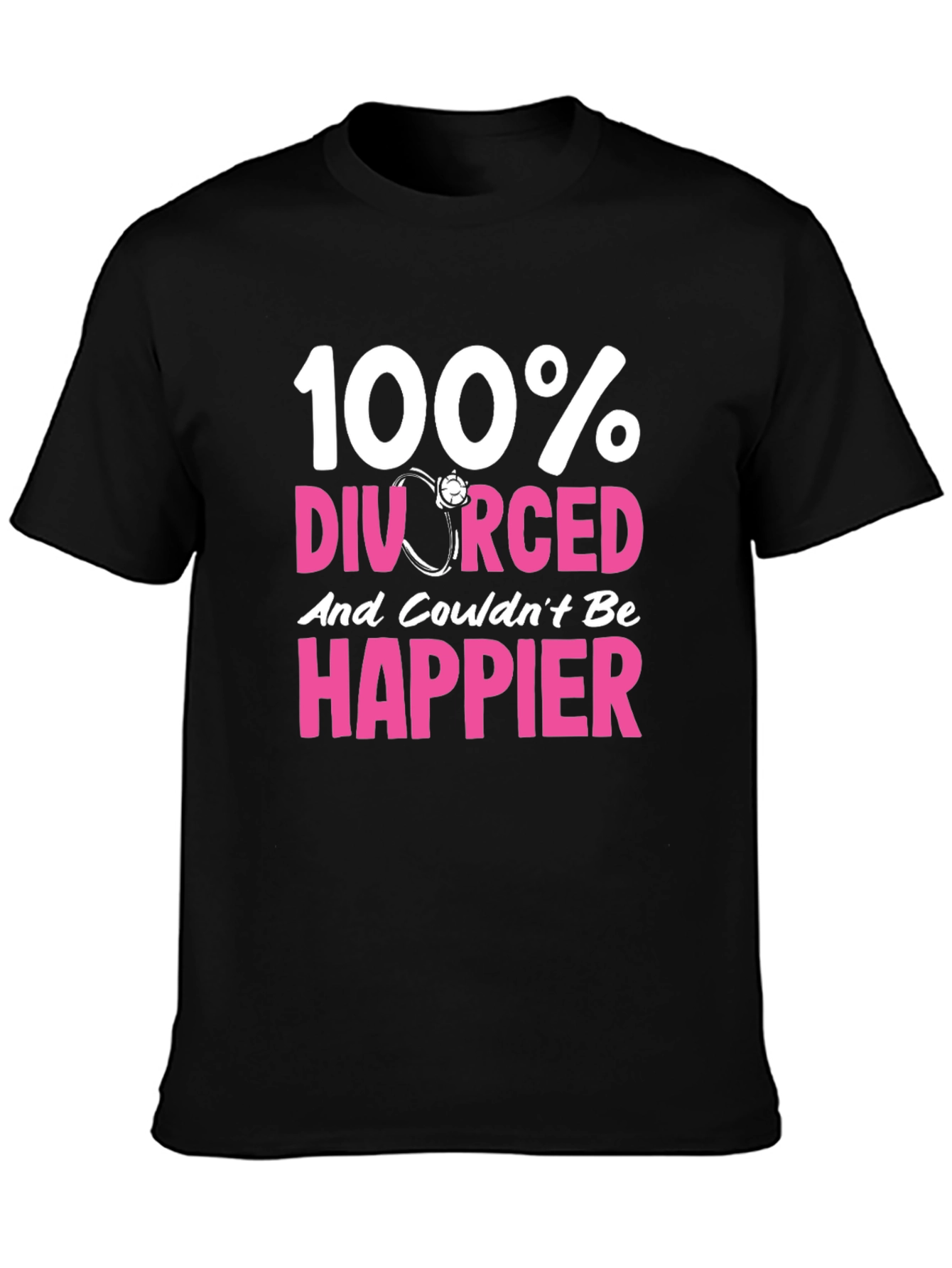 100% Divorced & Happier T-Shirt