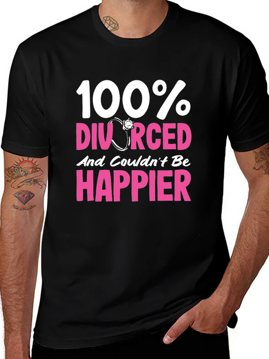 100% Divorced & Happier T-Shirt