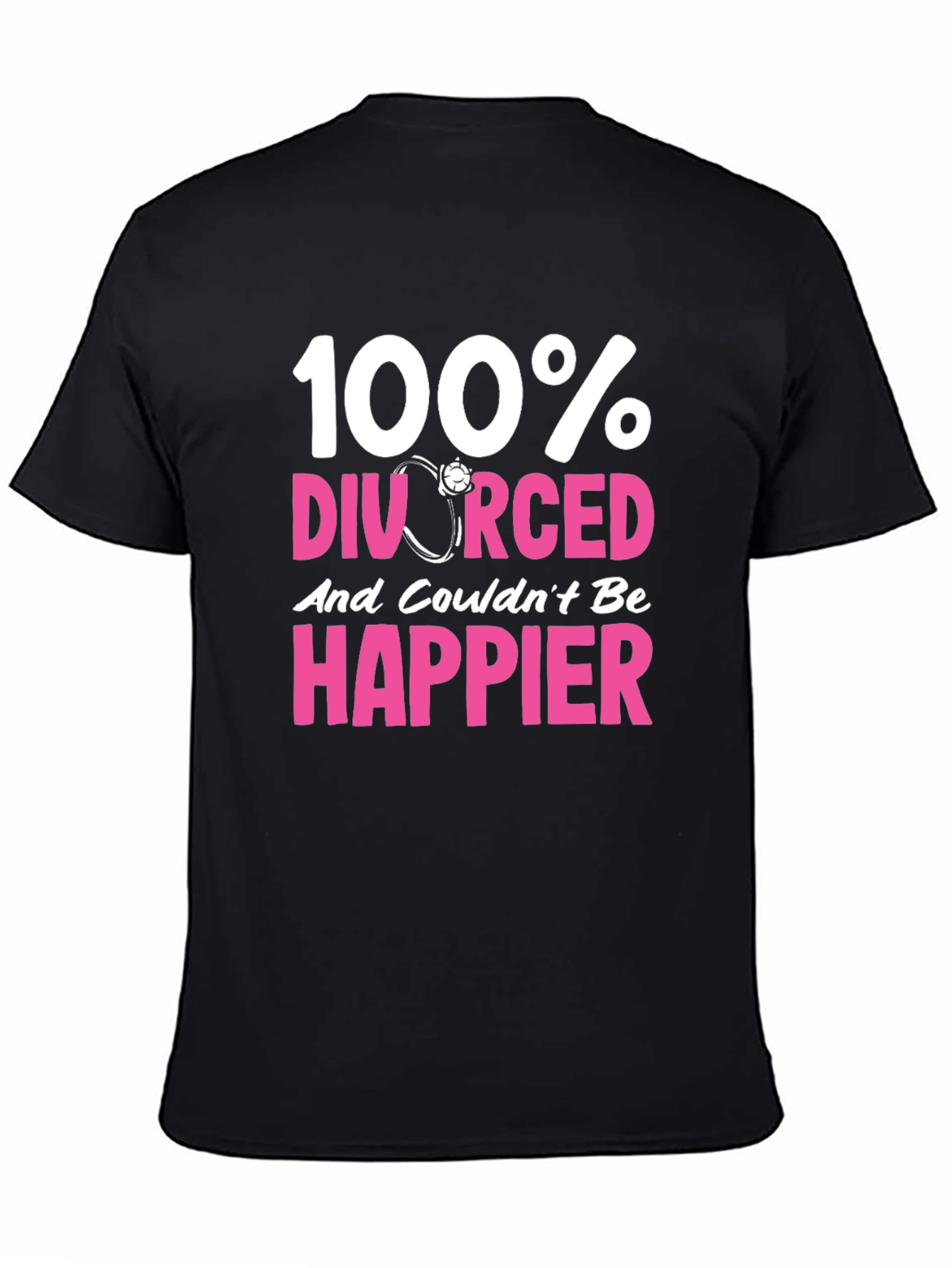 100% Divorced & Happier T-Shirt