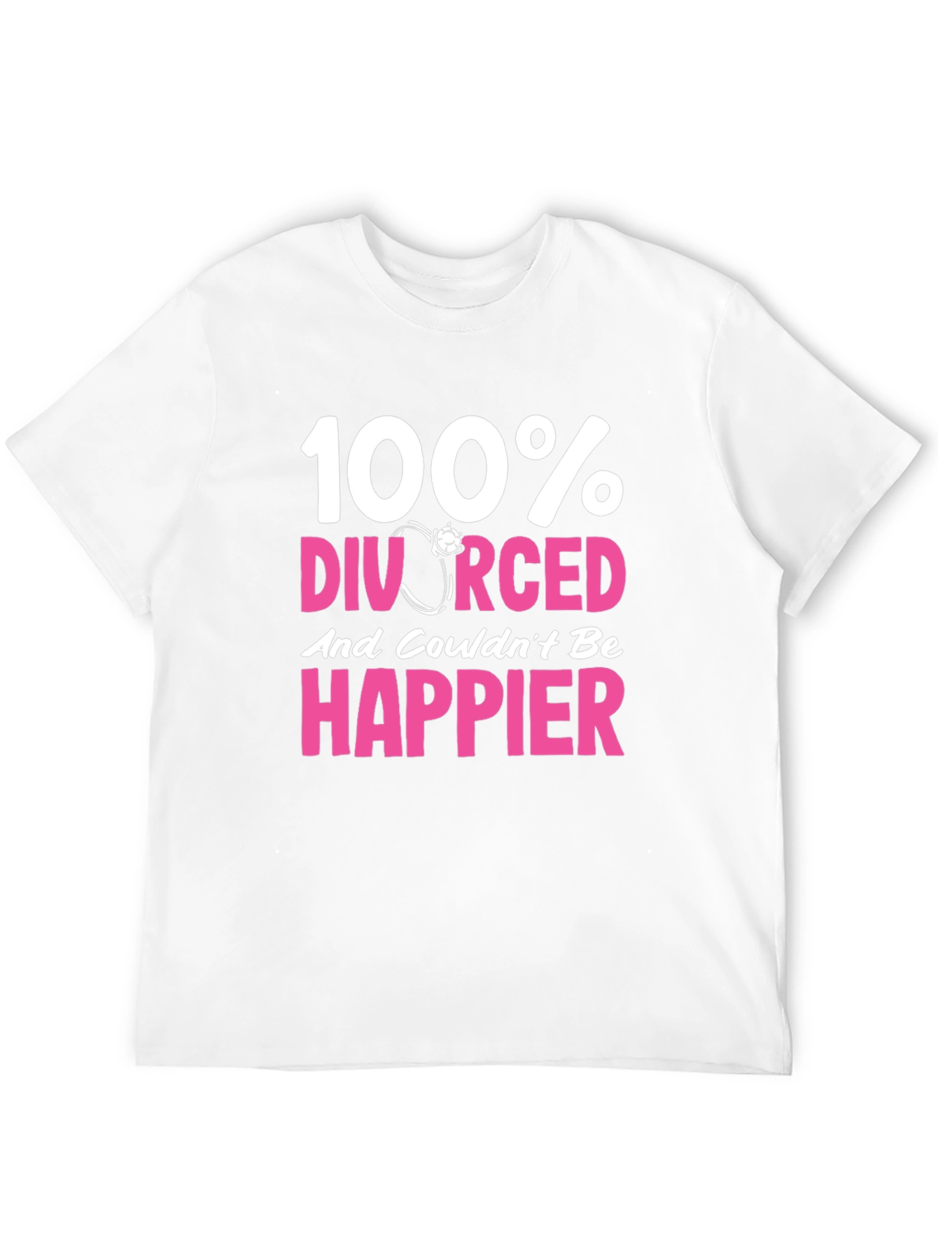 100% Divorced & Happier T-Shirt