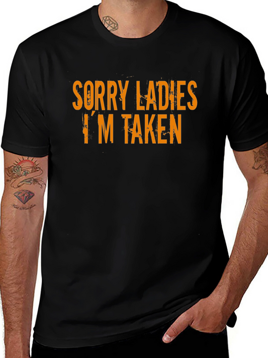 Sorry Ladies Im Taken T-Shirt
