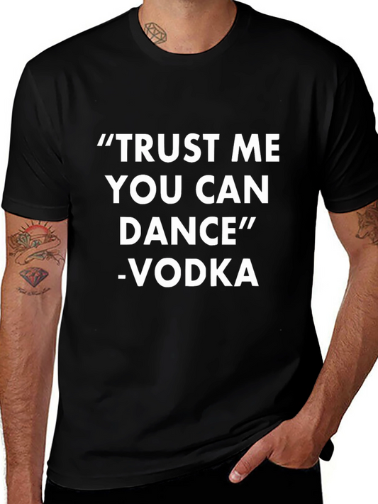 Trust Me You Can Dance Vodka Tee