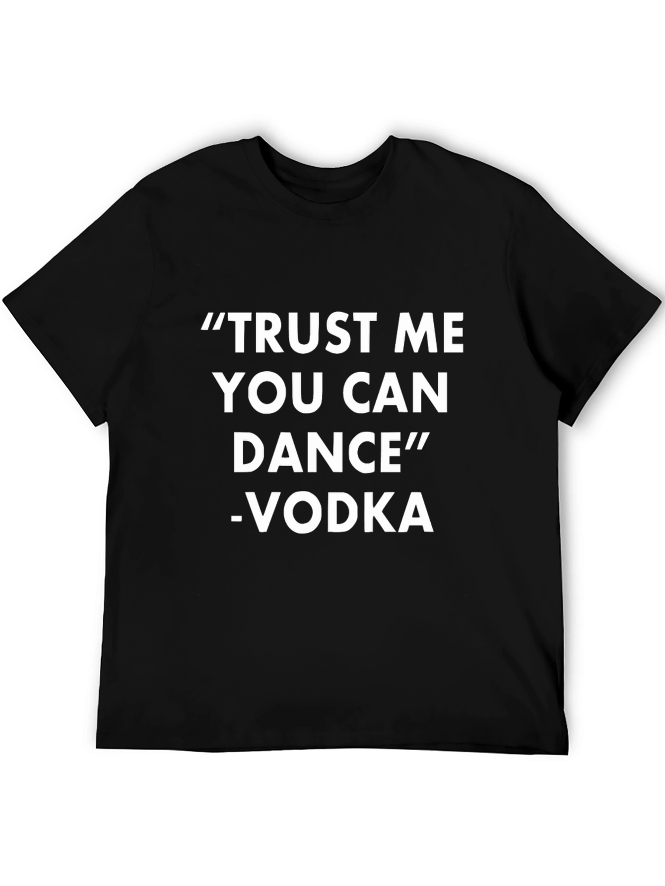 Trust Me You Can Dance Vodka Tee