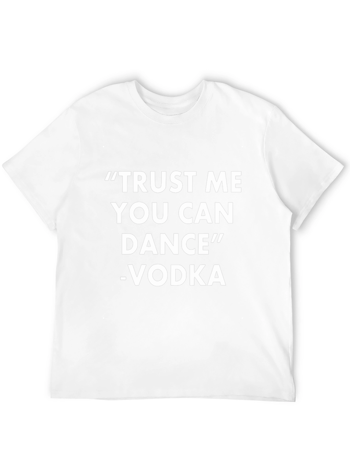 Trust Me You Can Dance Vodka Tee