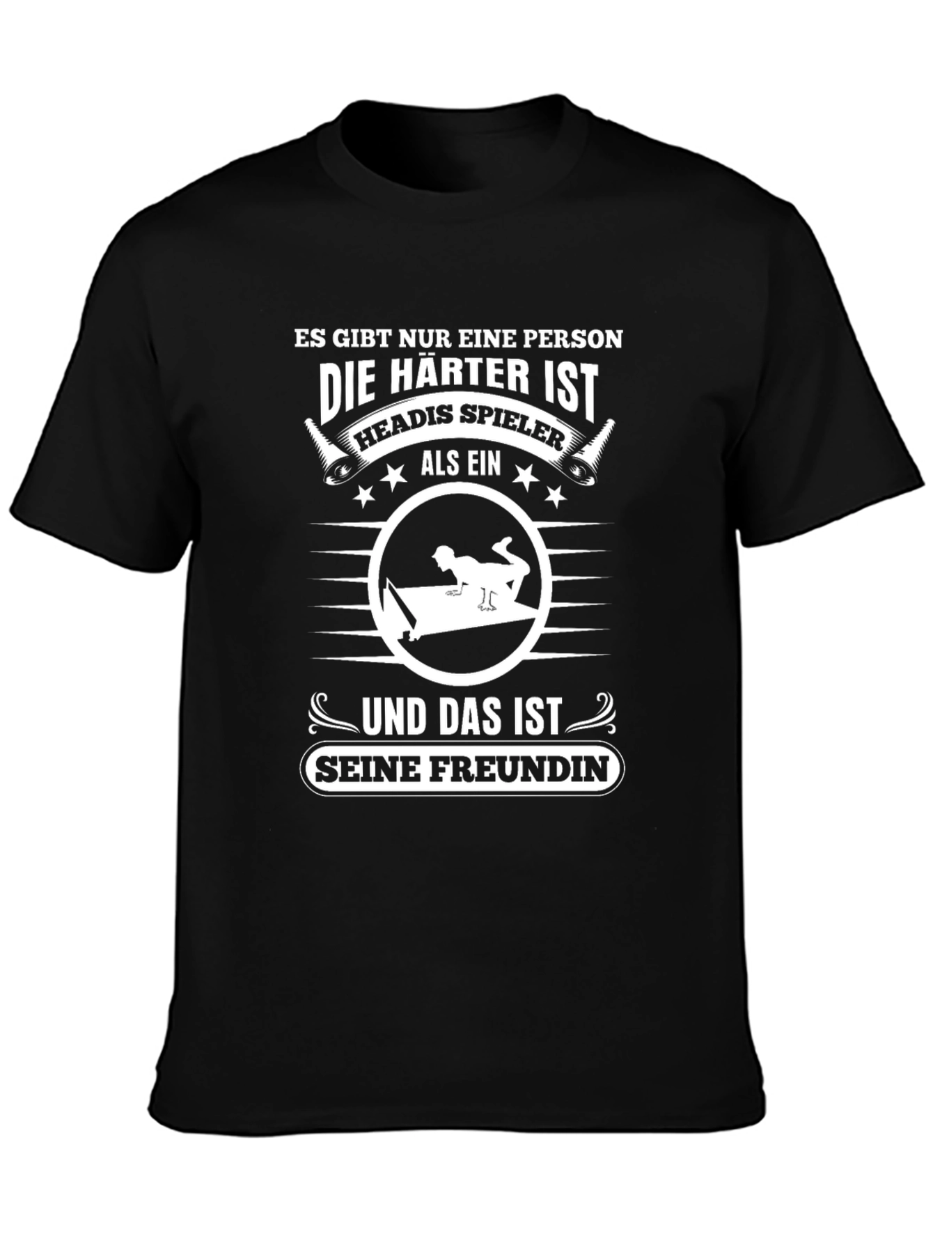 Headis Player Girlfriend T-Shirt - Hardest Person