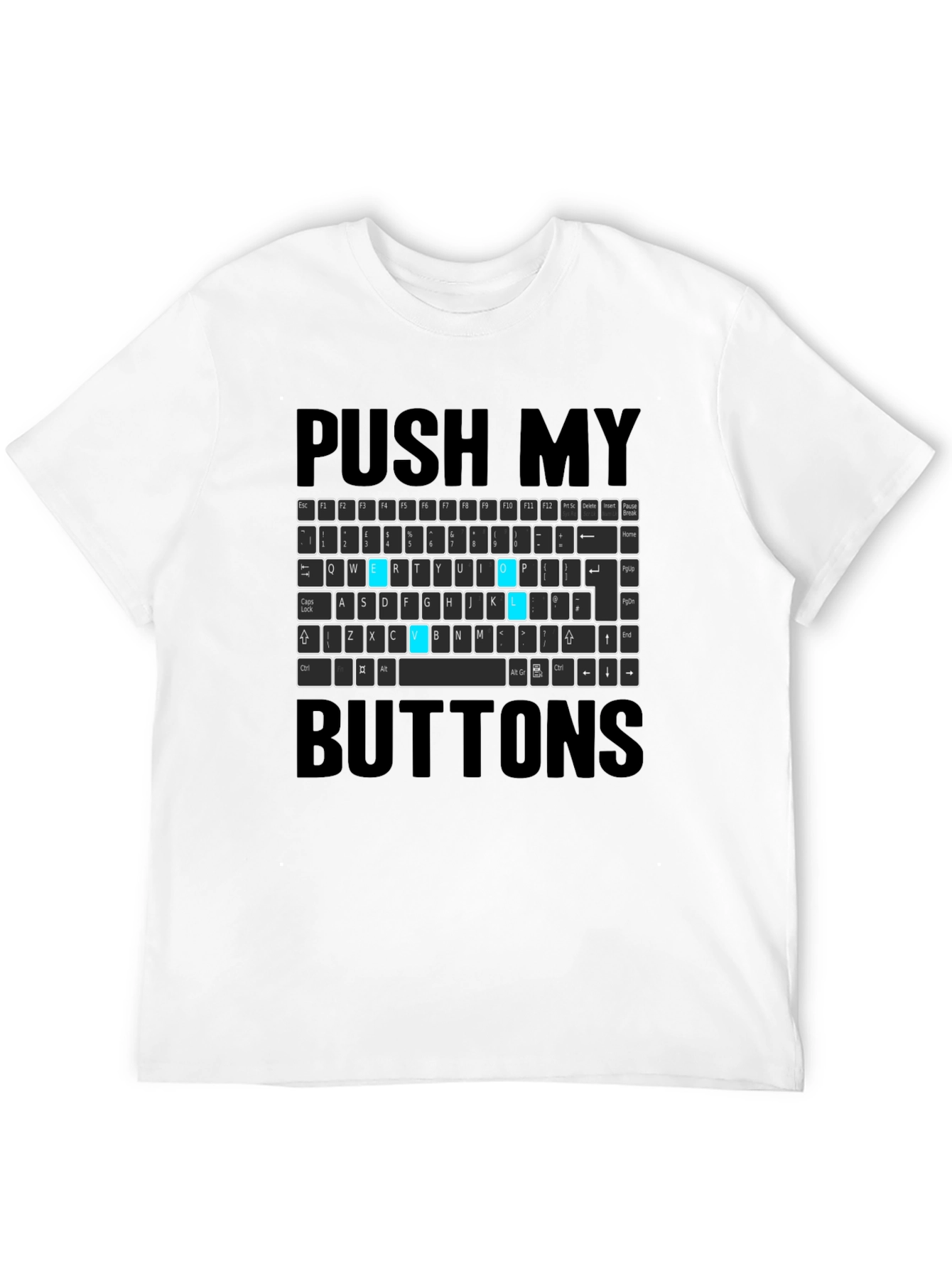 Push My Buttons Funny Keyboard T-Shirt