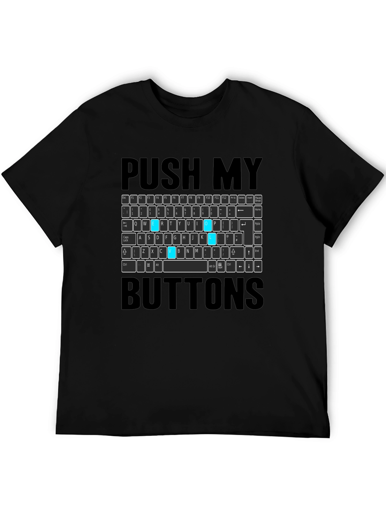 Push My Buttons Funny Keyboard T-Shirt