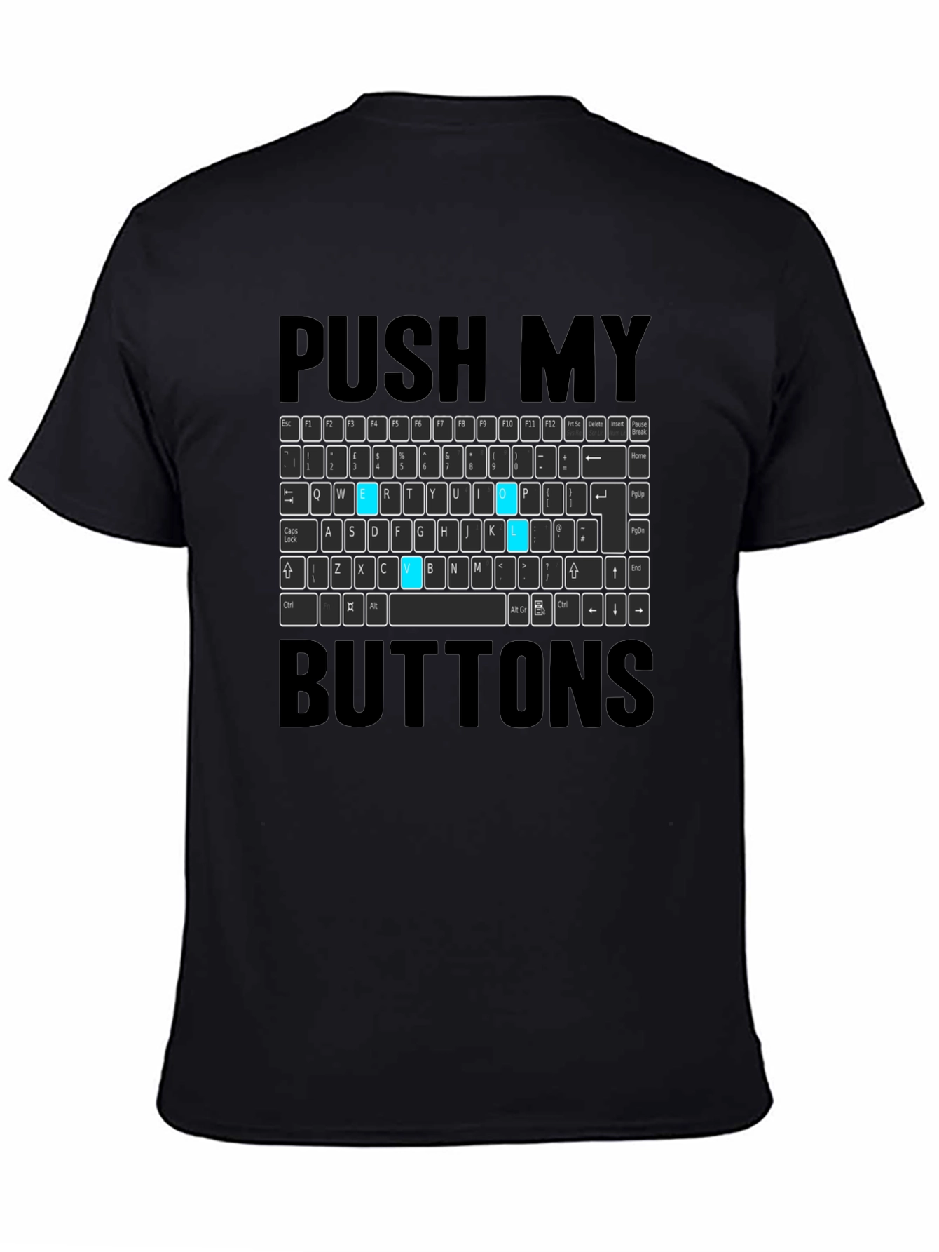 Push My Buttons Funny Keyboard T-Shirt