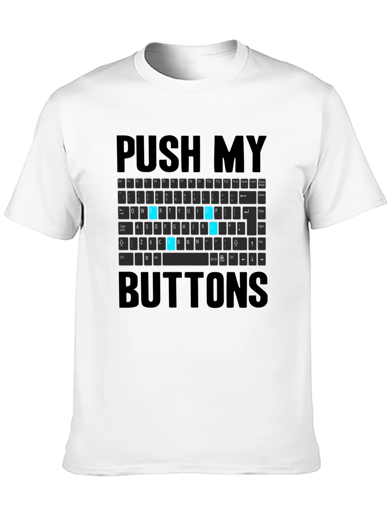 Push My Buttons Funny Keyboard T-Shirt