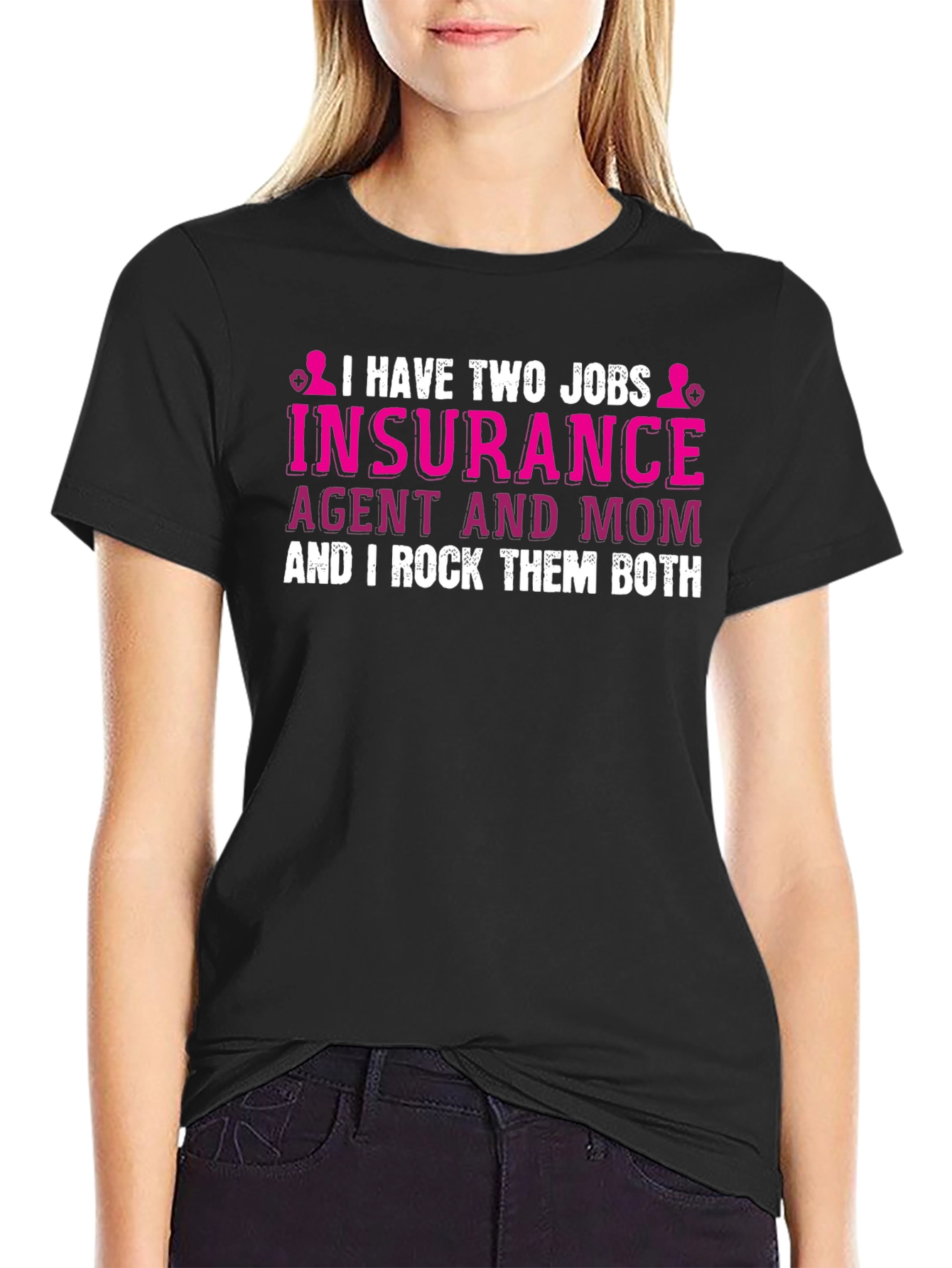 Insurance Agent Mom T-Shirt - I Rock Them Both!