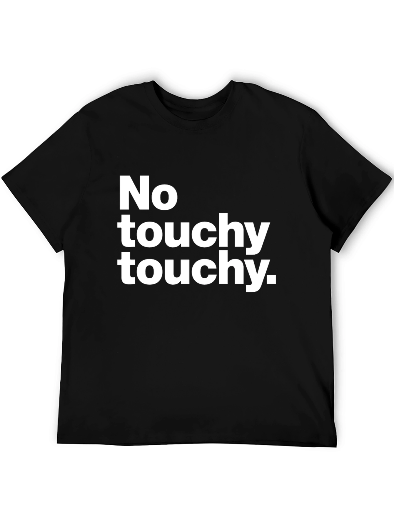 No Touchy Touchy Graphic Tee - Funny T-Shirt