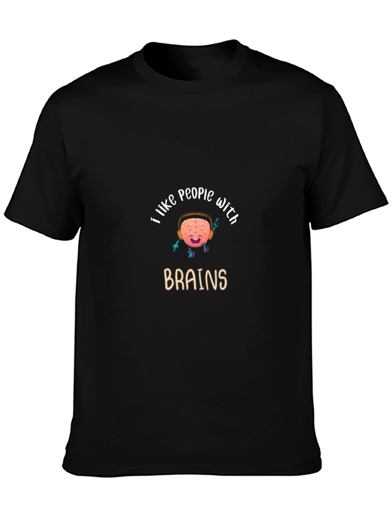 I Like People With Brains Graphic T-Shirt