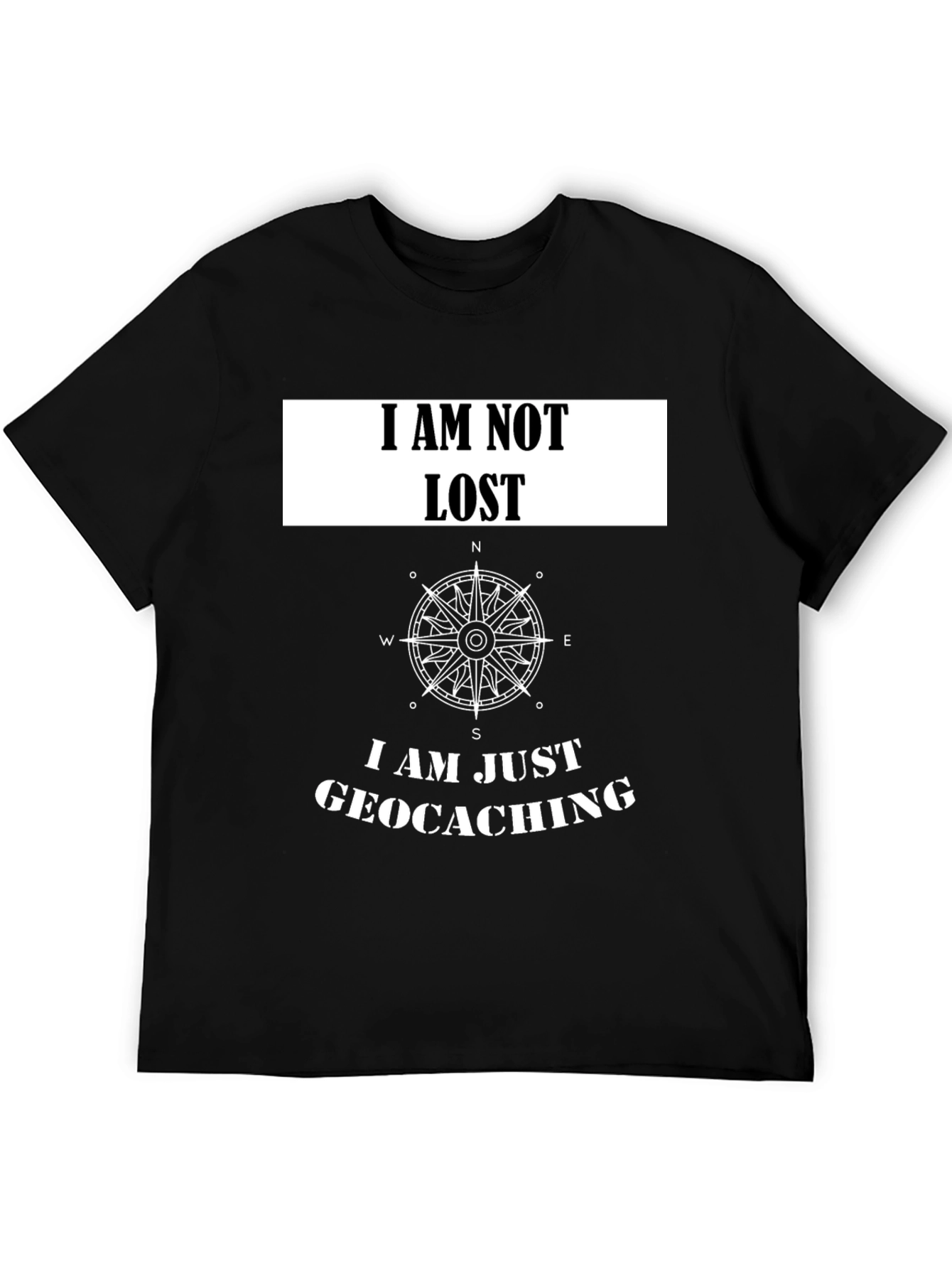 Geocaching T-Shirt - I Am Not Lost Compass Tee