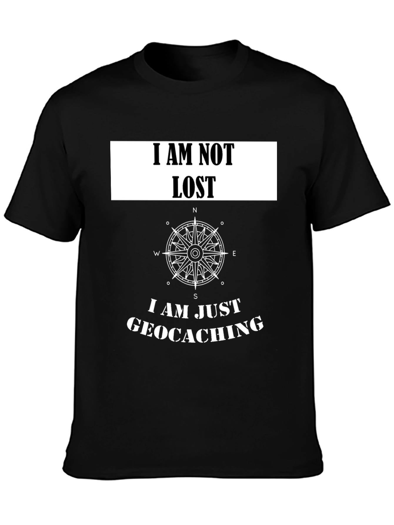 Geocaching T-Shirt - I Am Not Lost Compass Tee