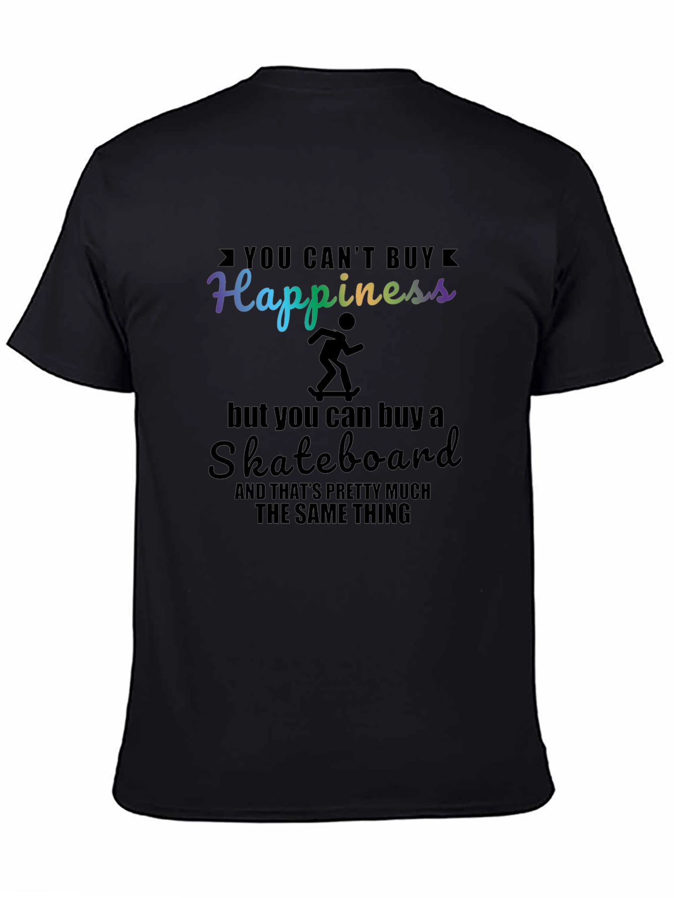 Happiness Skateboard T-Shirt - Buy Skateboard Buy Happiness!