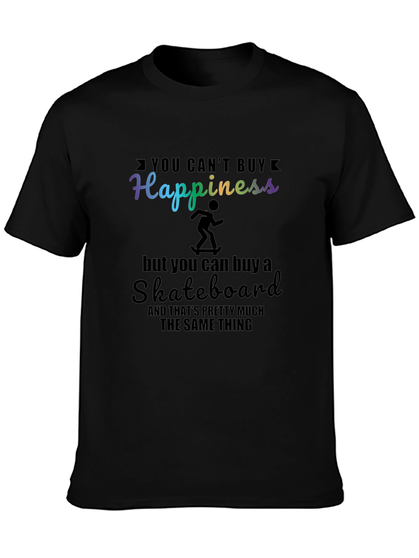 Happiness Skateboard T-Shirt - Buy Skateboard Buy Happiness!