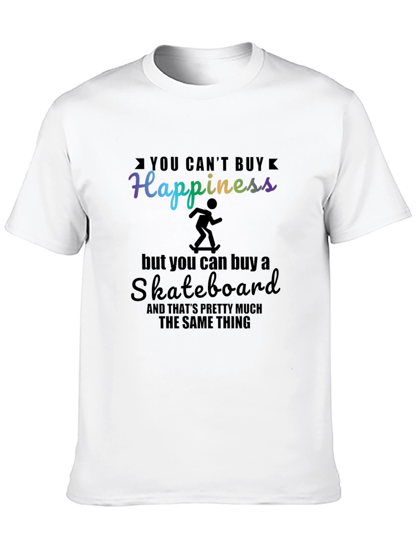Happiness Skateboard T-Shirt - Buy Skateboard Buy Happiness!