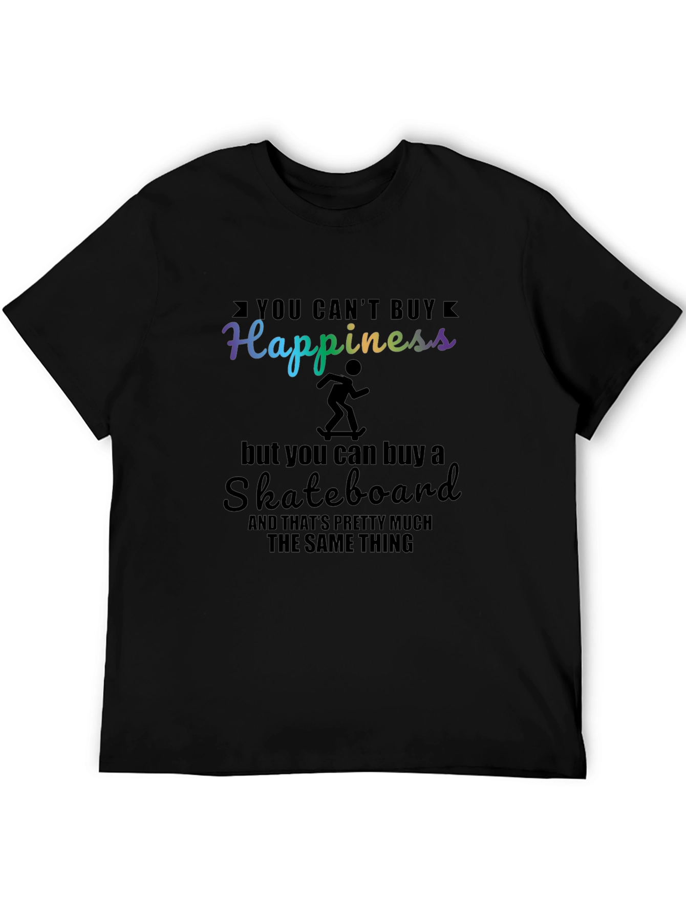 Happiness Skateboard T-Shirt - Buy Skateboard Buy Happiness!