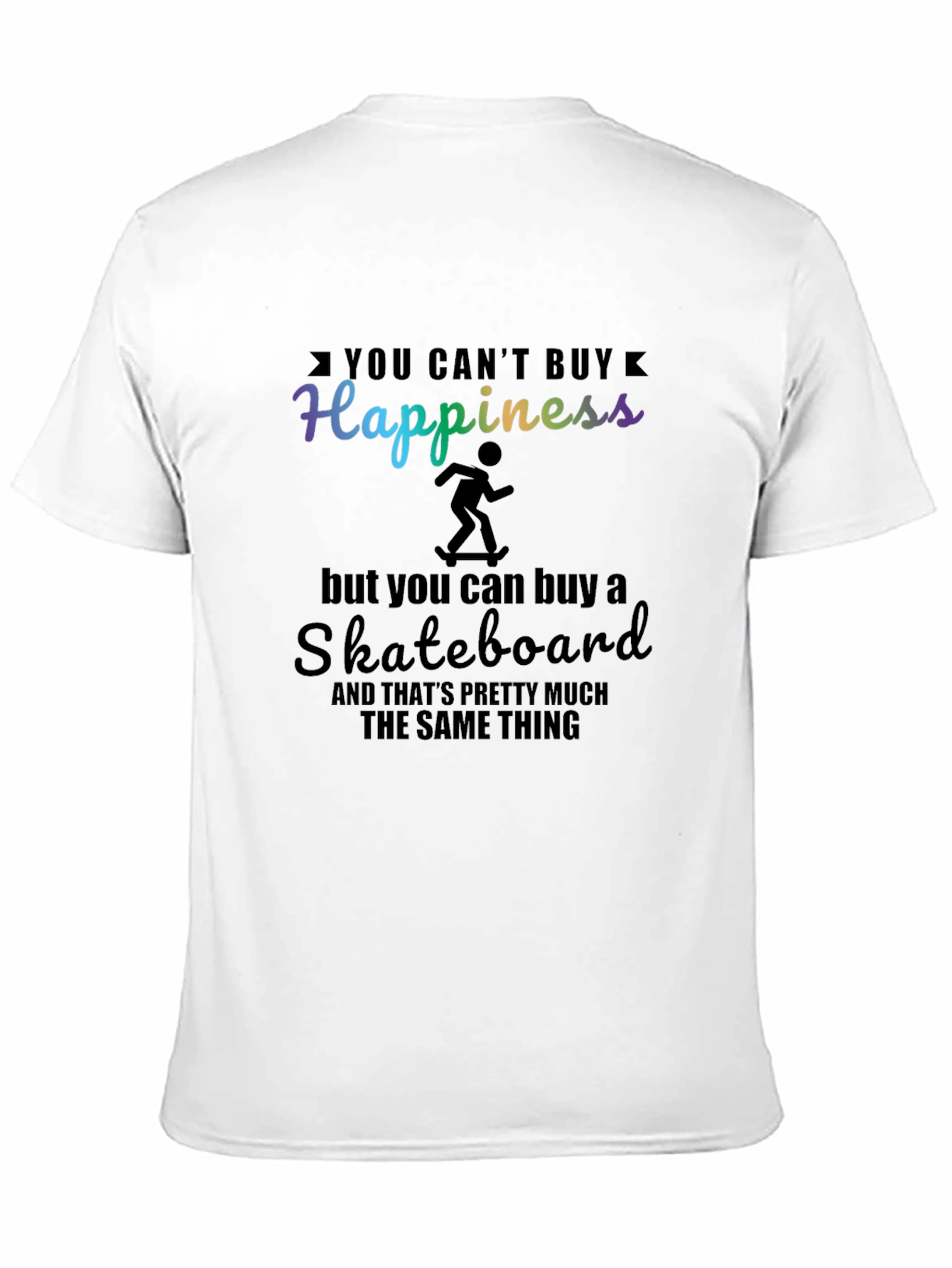 Happiness Skateboard T-Shirt - Buy Skateboard Buy Happiness!