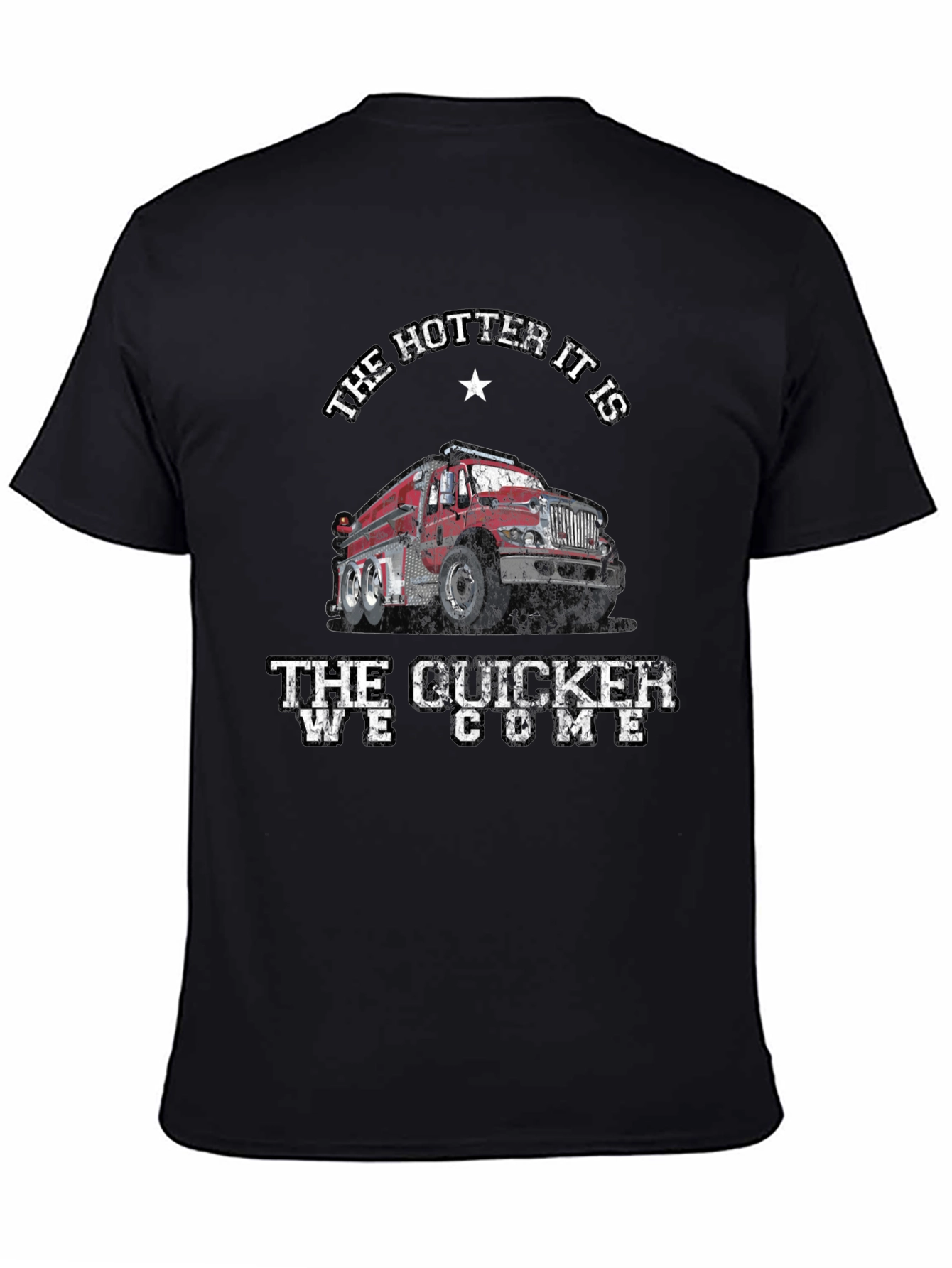 Fire Truck T-Shirt - The Hotter It Is...