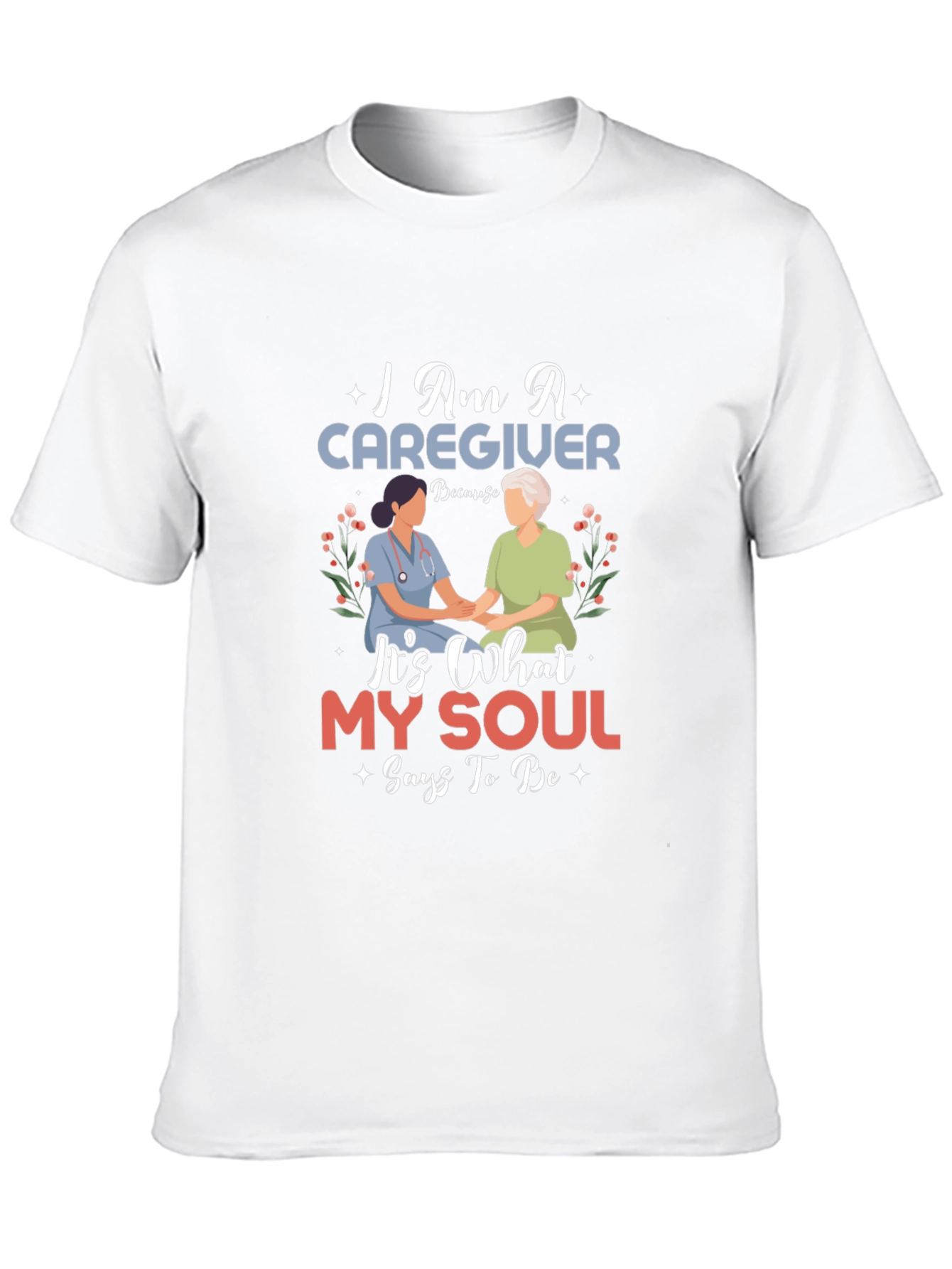 Caregiver Soul T-Shirt - Comfort & Purpose