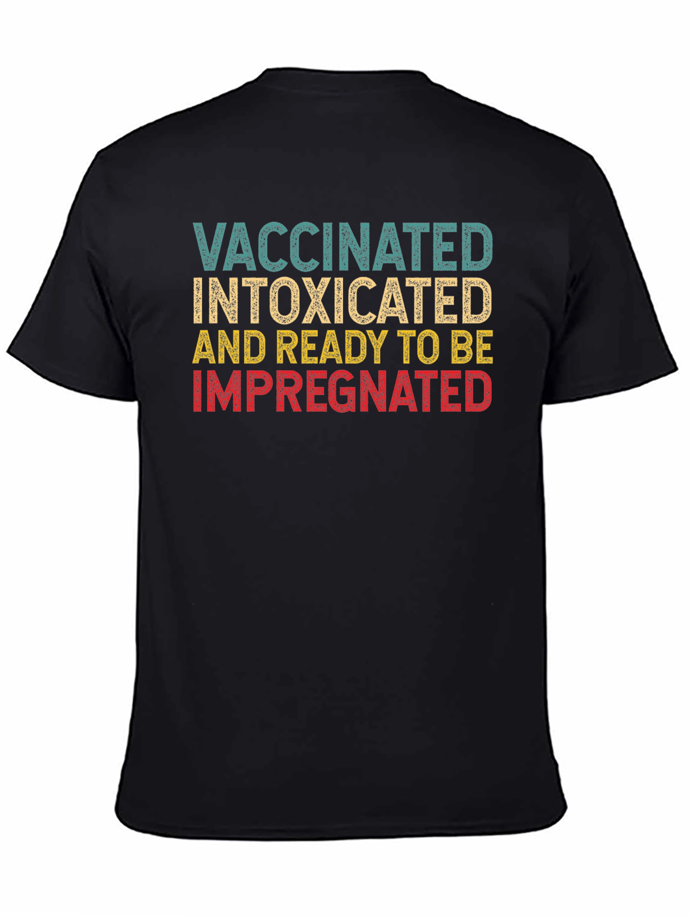 Vaccinated Intoxicated T-Shirt Funny Slogan Tee