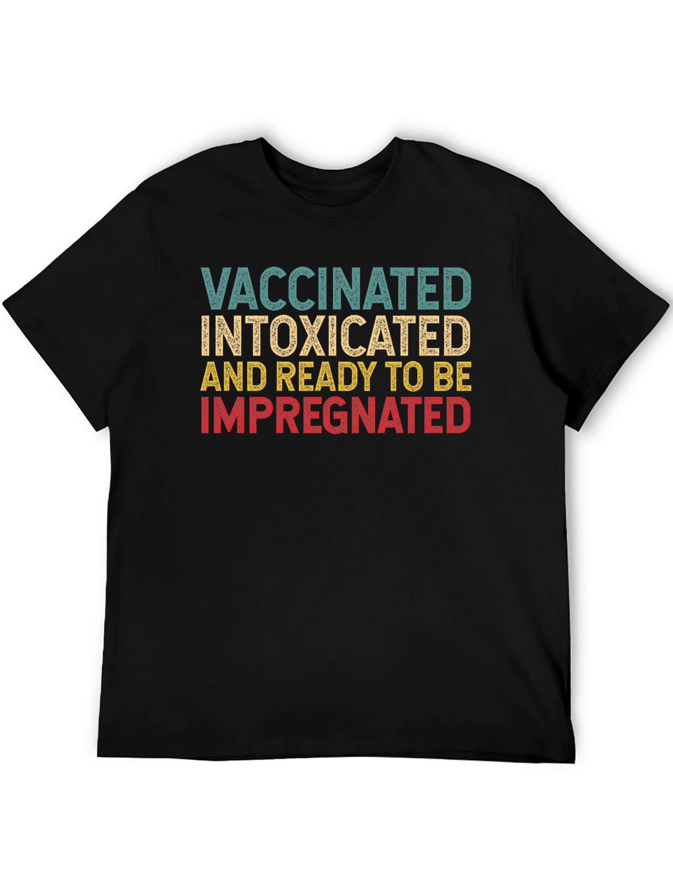 Vaccinated Intoxicated T-Shirt Funny Slogan Tee