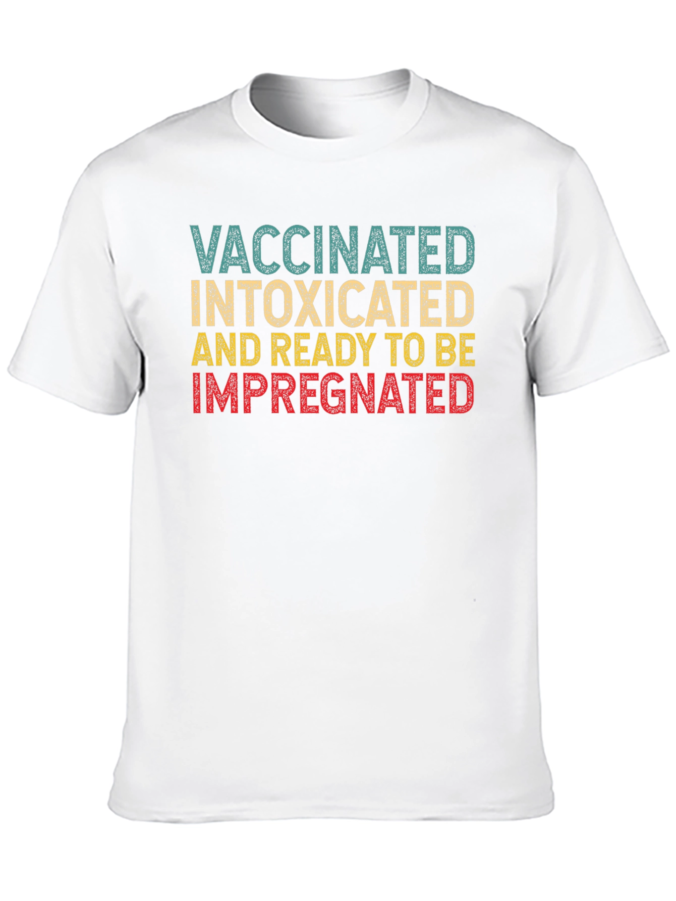 Vaccinated Intoxicated T-Shirt Funny Slogan Tee
