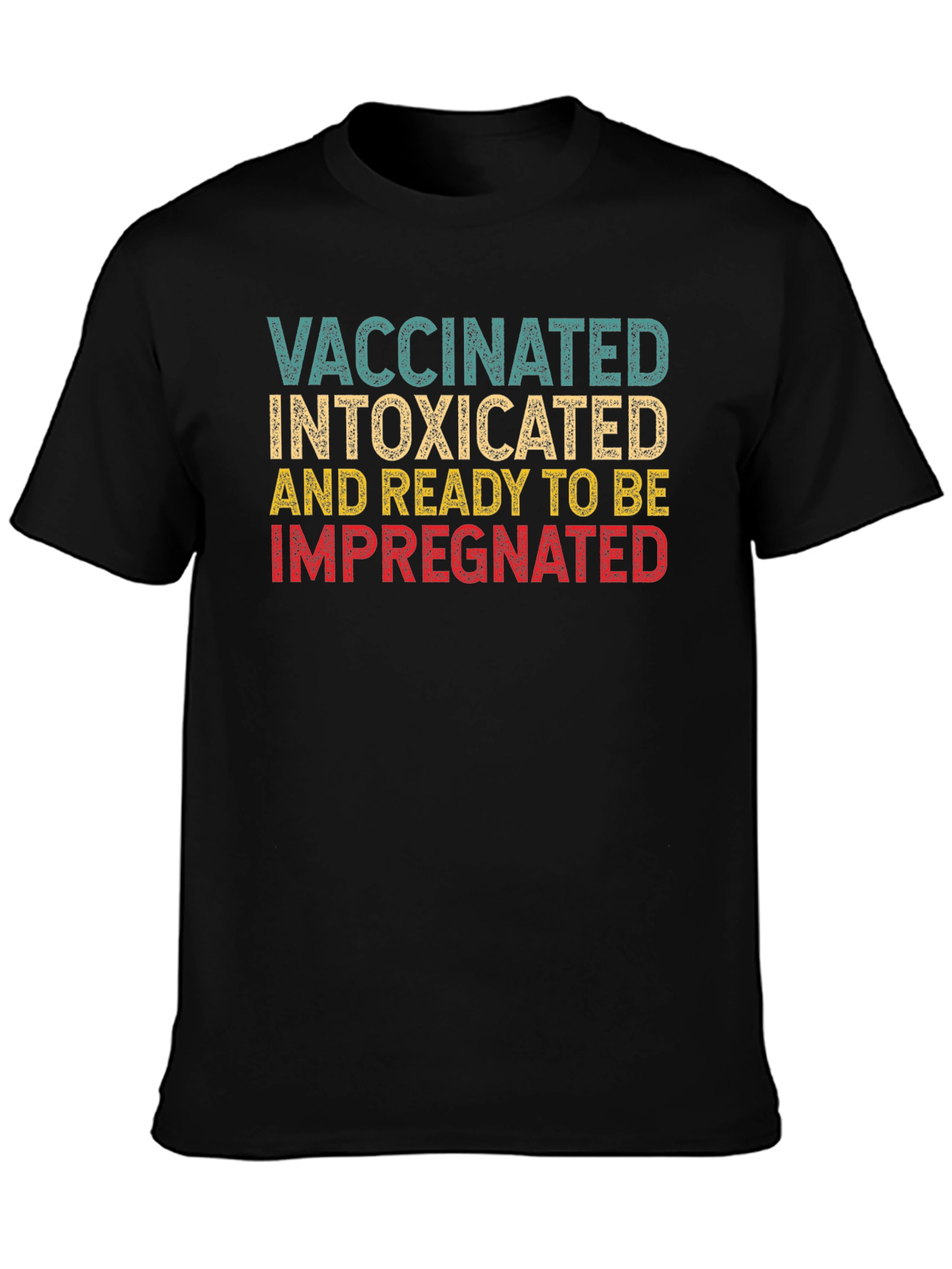 Vaccinated Intoxicated T-Shirt Funny Slogan Tee