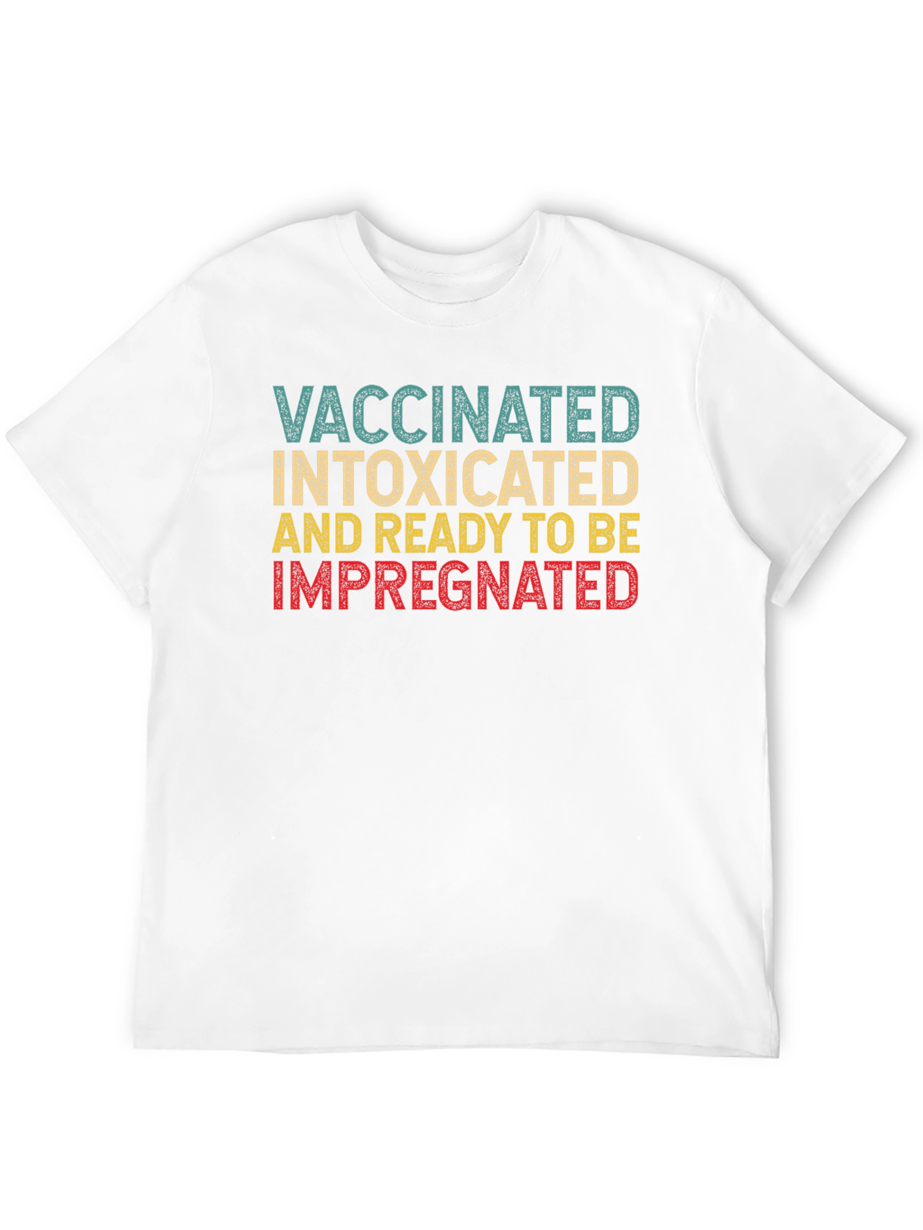 Vaccinated Intoxicated T-Shirt Funny Slogan Tee