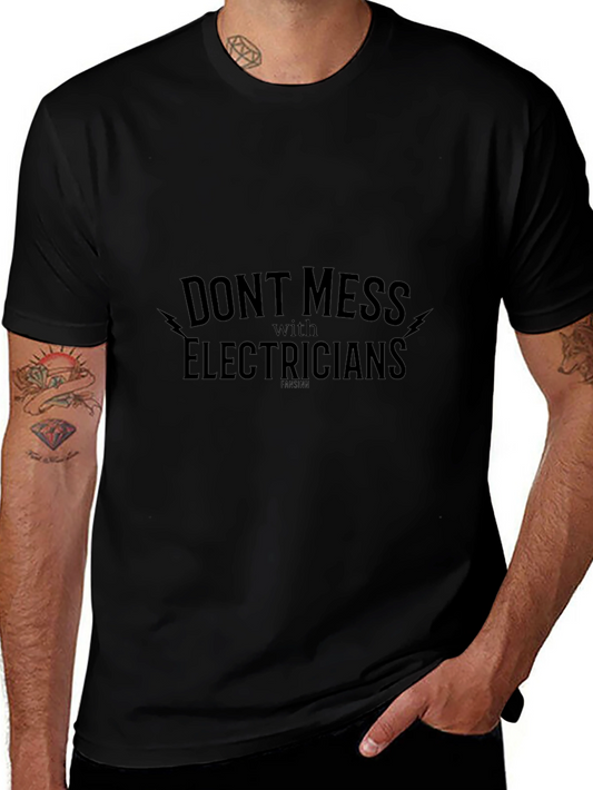 Electrician Humor T-Shirt - Dont Mess with Electricians