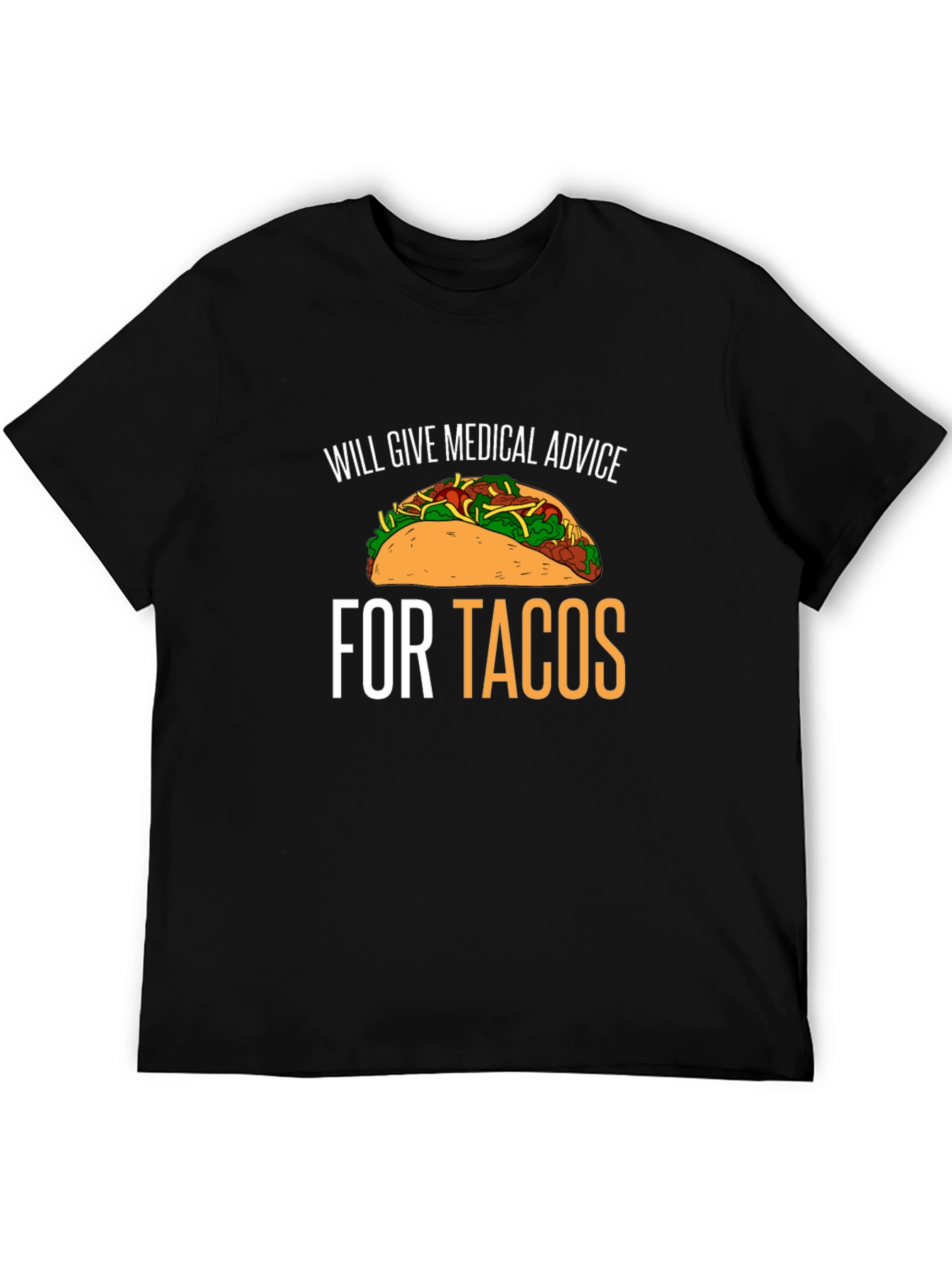 Will Give Medical Advice for Tacos T-Shirt
