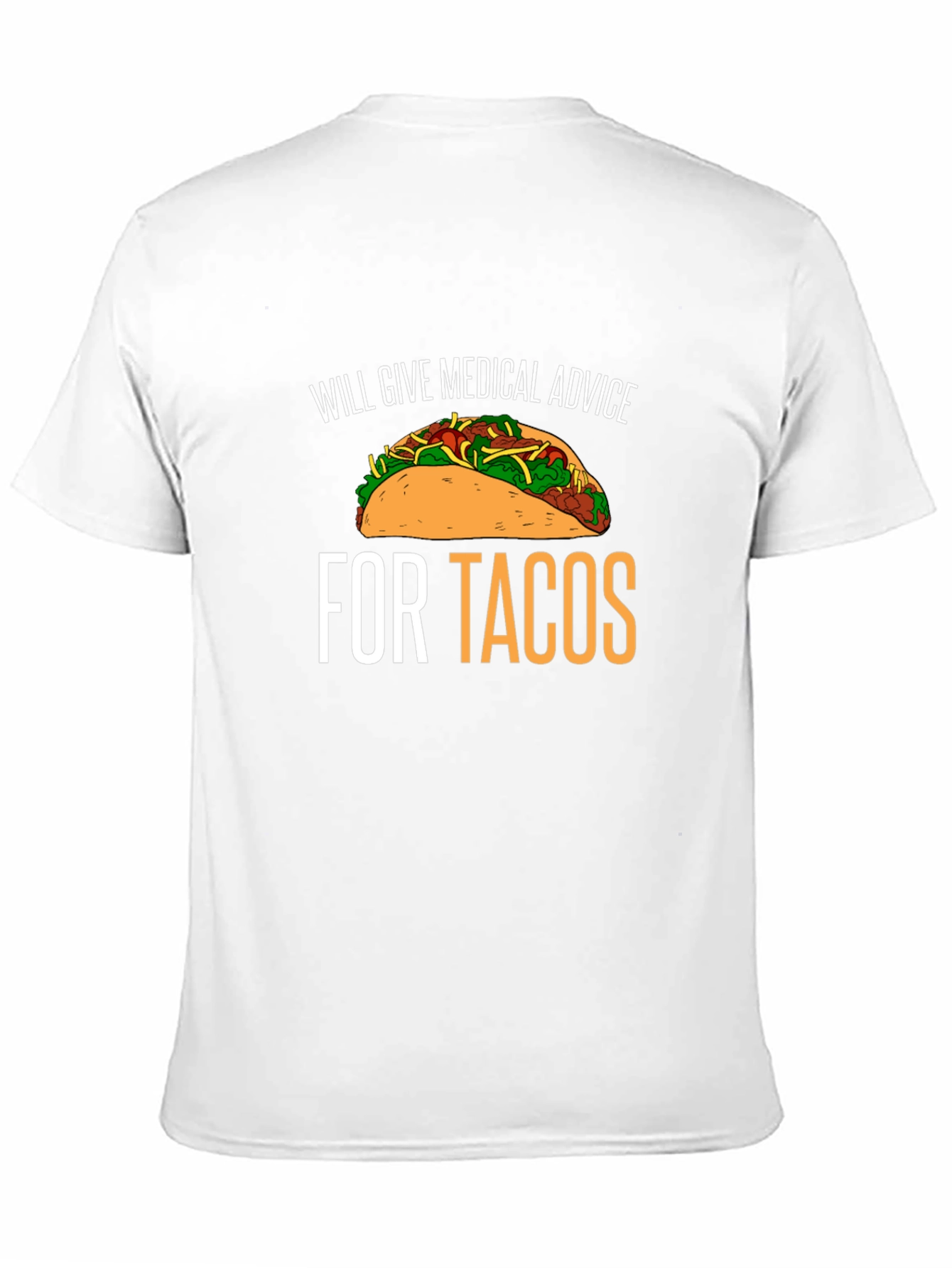 Will Give Medical Advice for Tacos T-Shirt