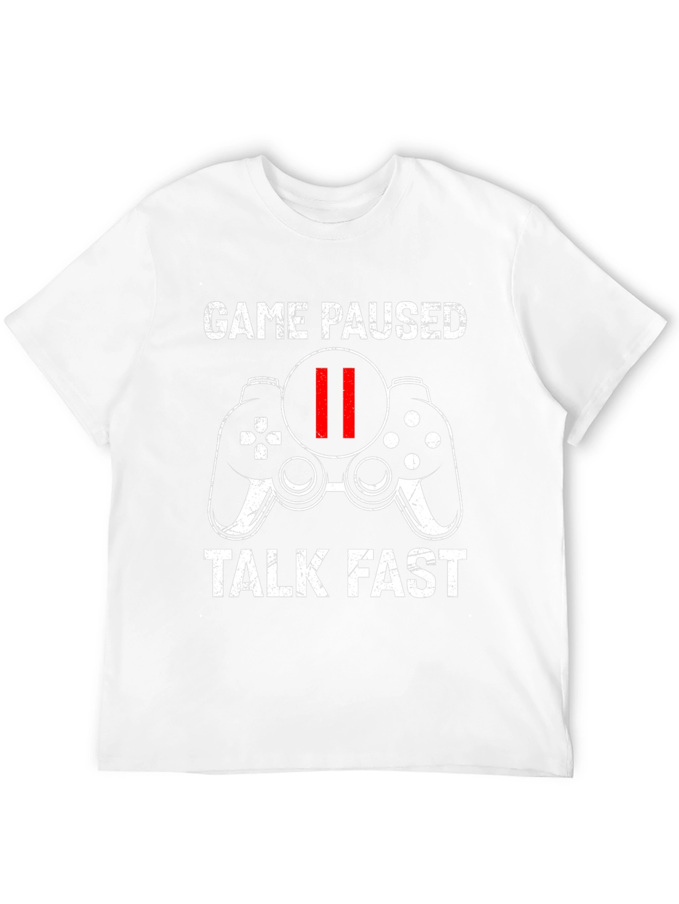 Game Paused Talk Fast Gamer T-Shirt