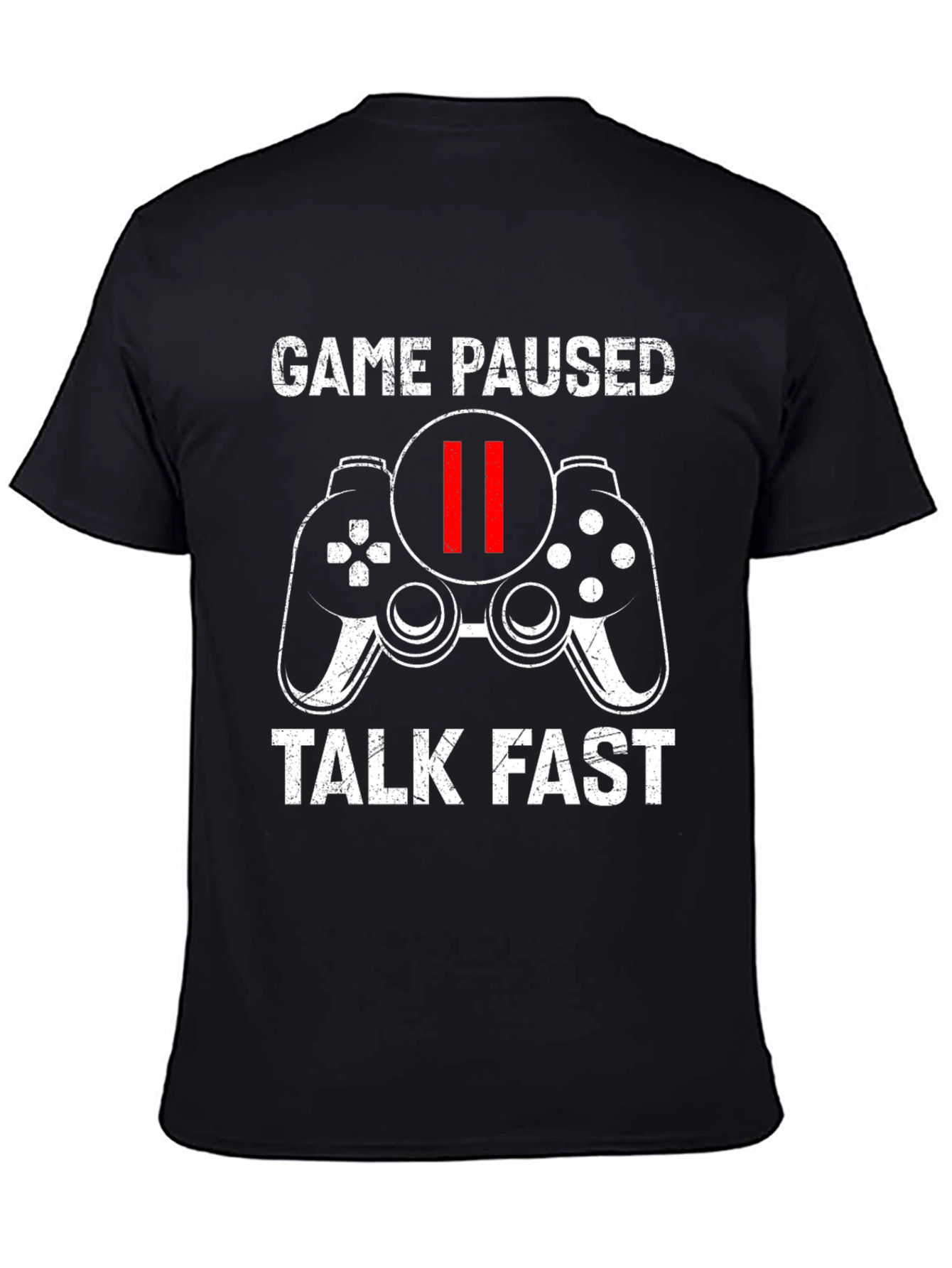 Game Paused Talk Fast Gamer T-Shirt