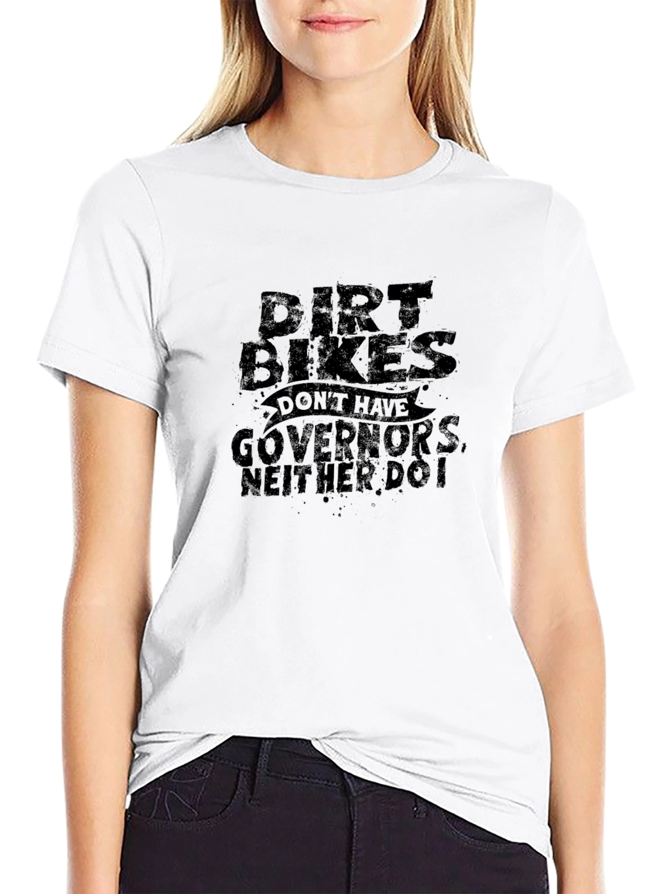 Dirt Bikes Dont Have Governors T-Shirt