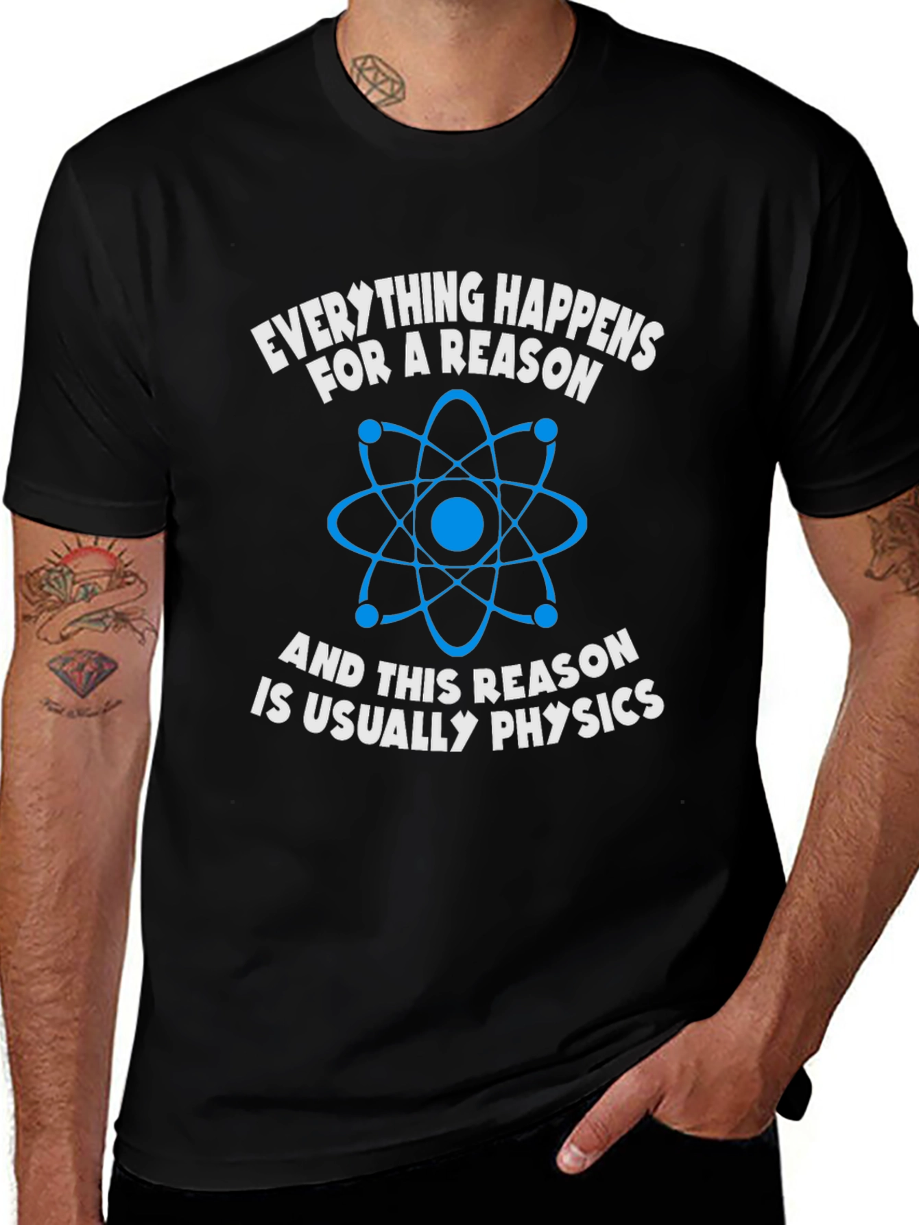 Physics T-Shirt: Everything Happens For A Reason