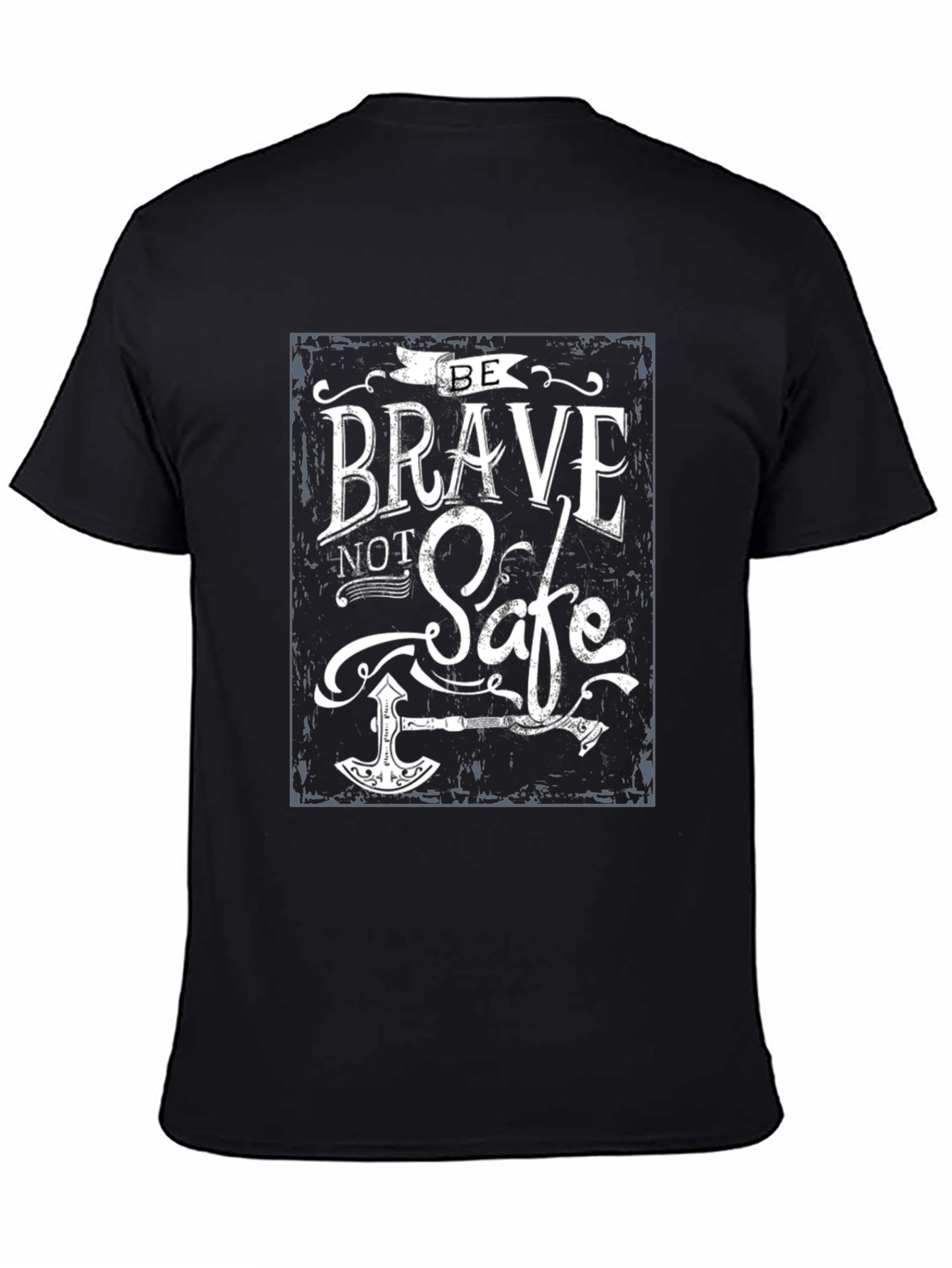 Be Brave Not Safe T-Shirt