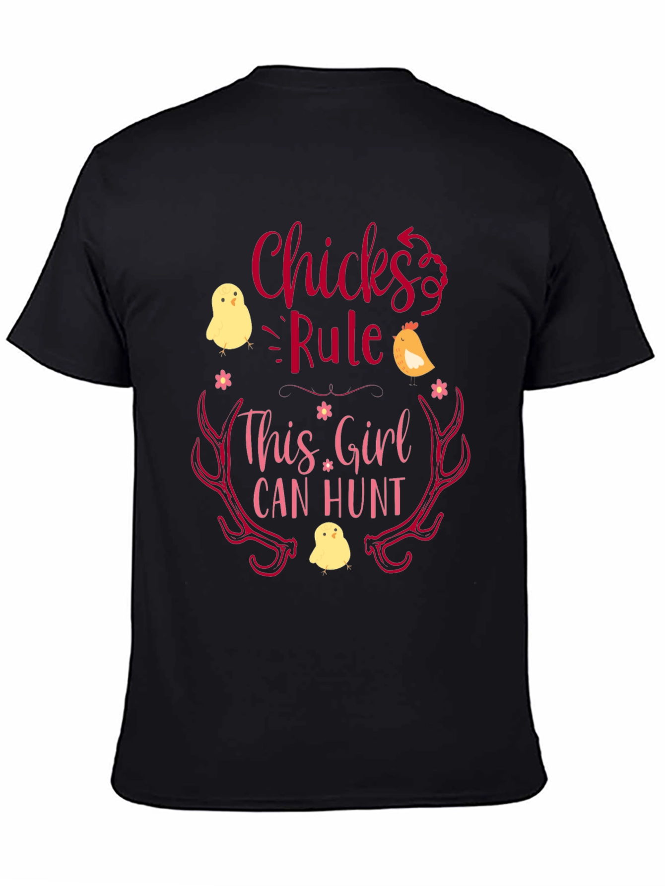 Chicks Rule This Girl Can Hunt Graphic Tee